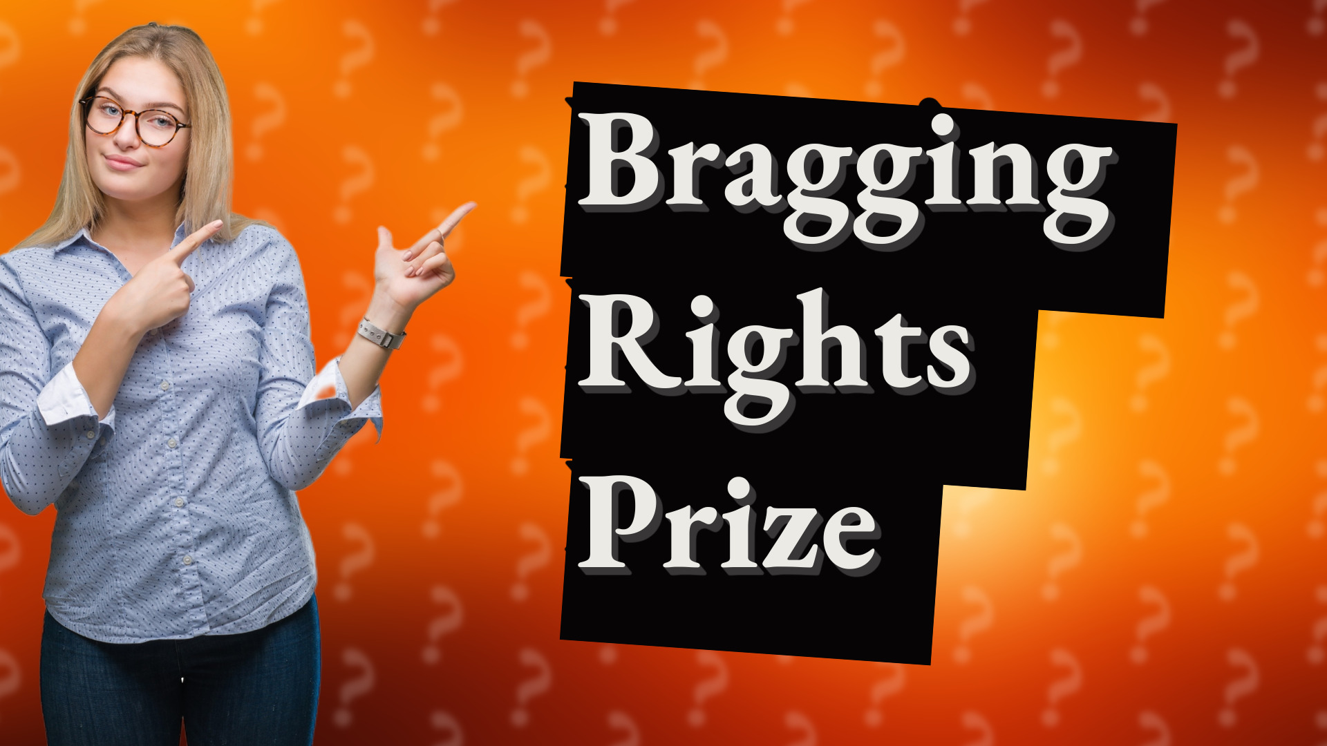 Bragging Rights Prize
