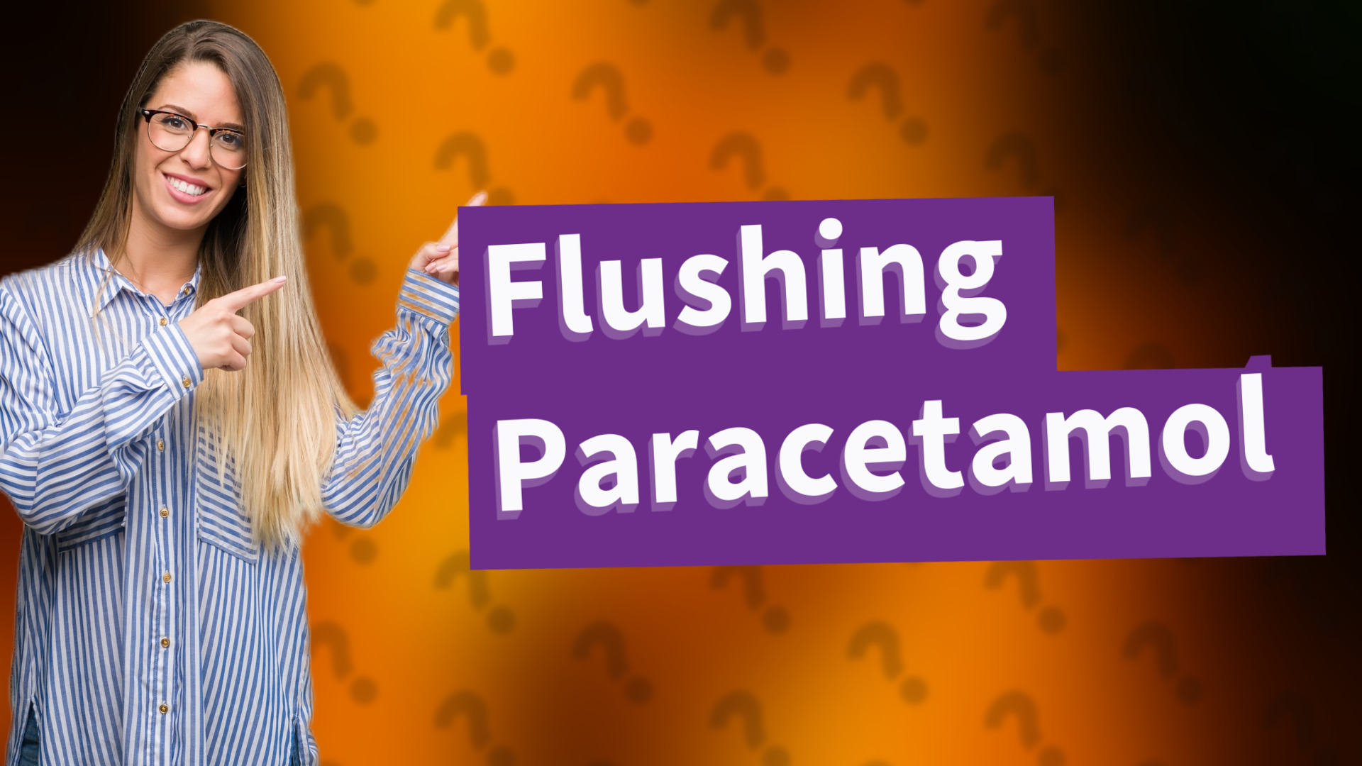Flushing Paracetamol