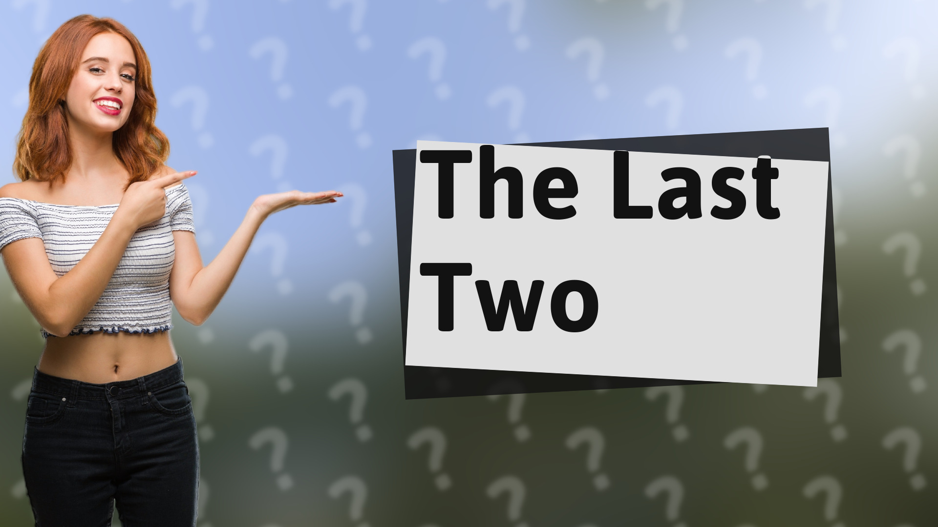 The Last Two