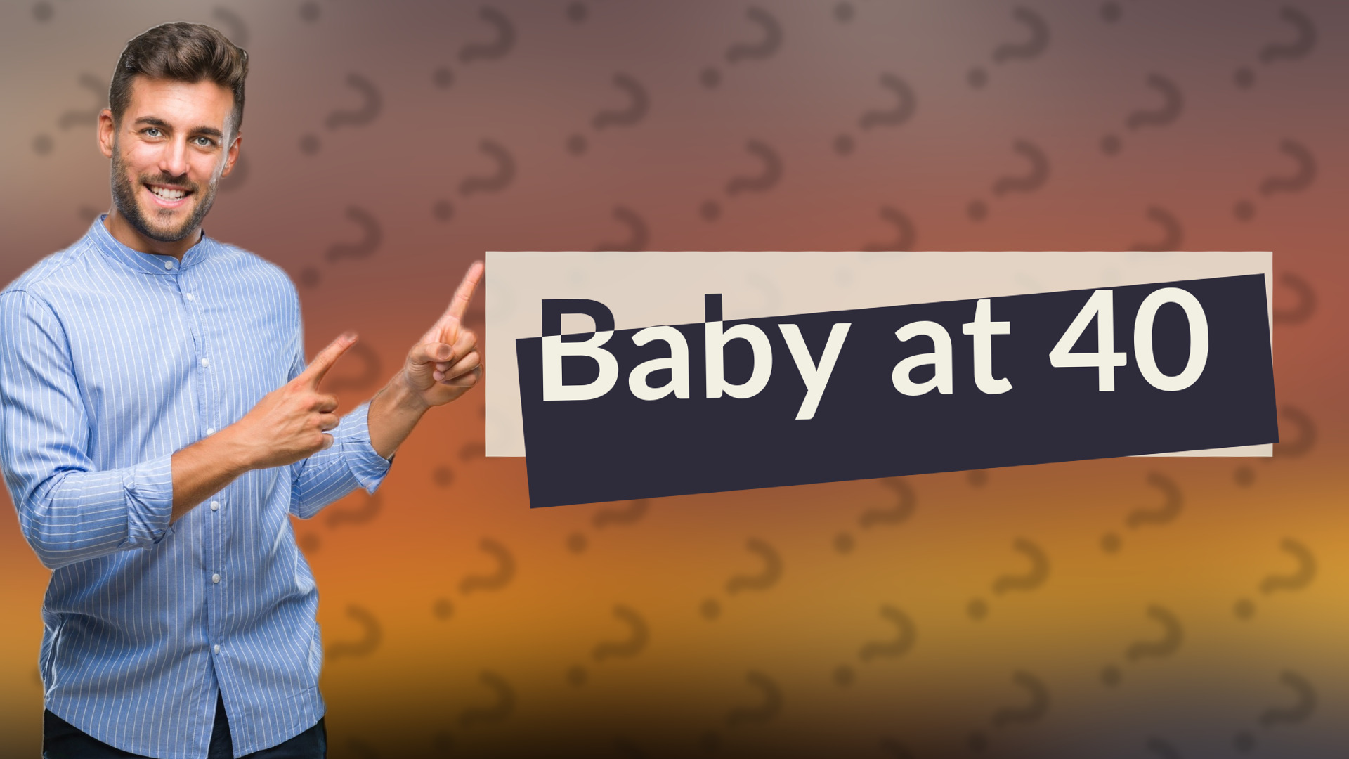 Baby at 40