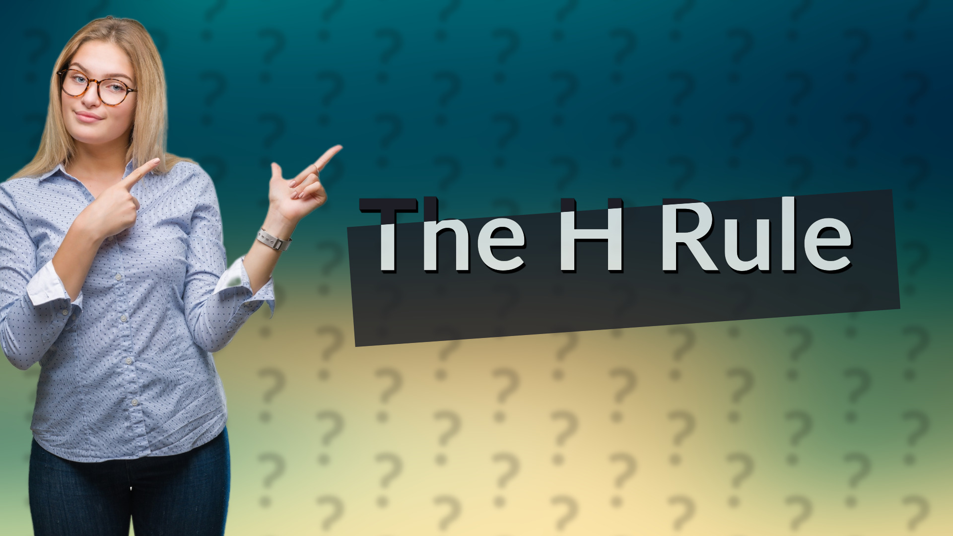 The H Rule