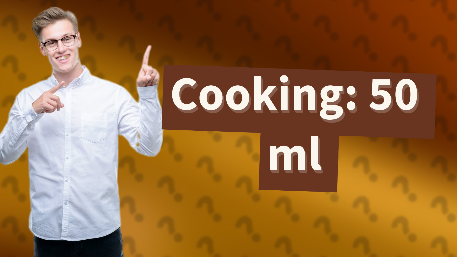 Cooking: 50 ml