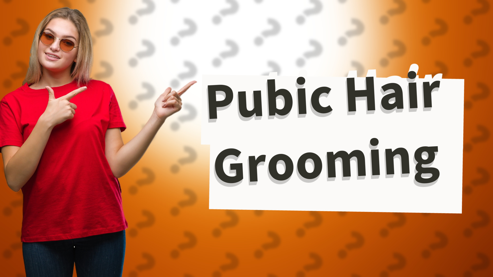 Pubic Hair Grooming