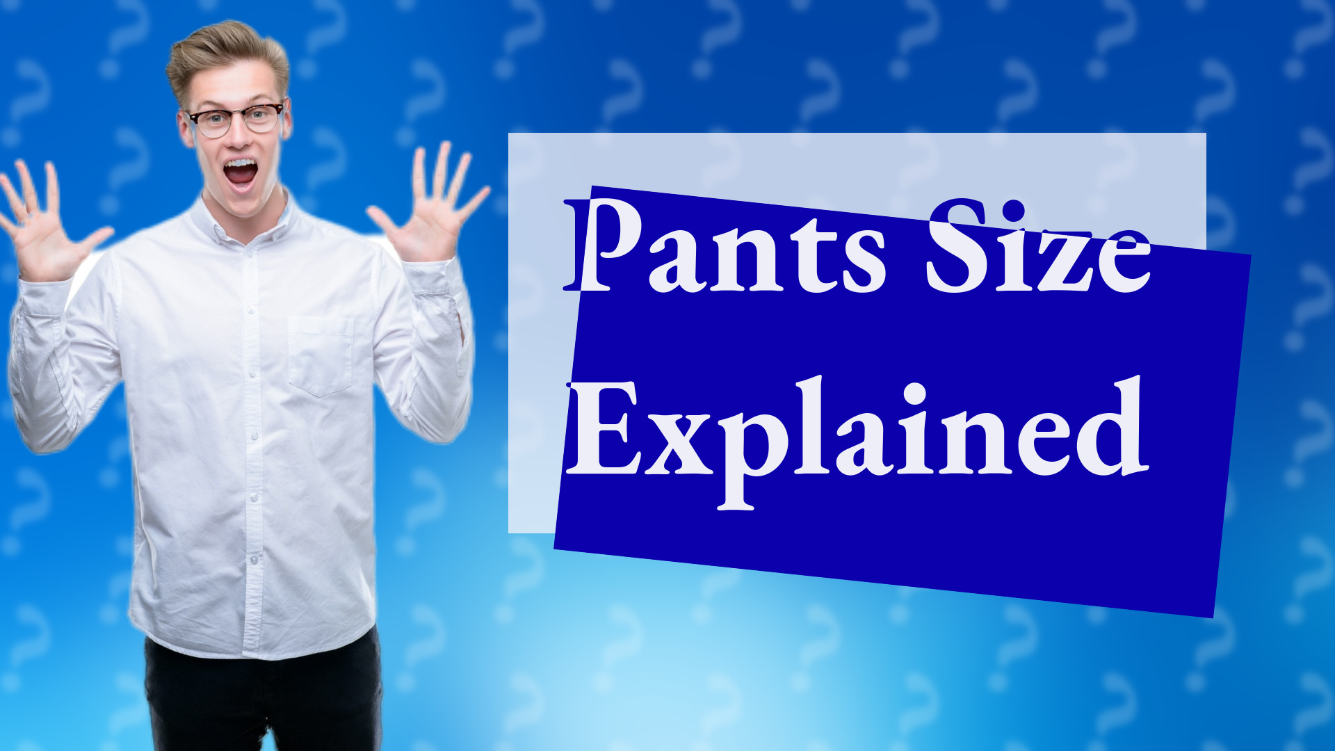 Pants Size Explained
