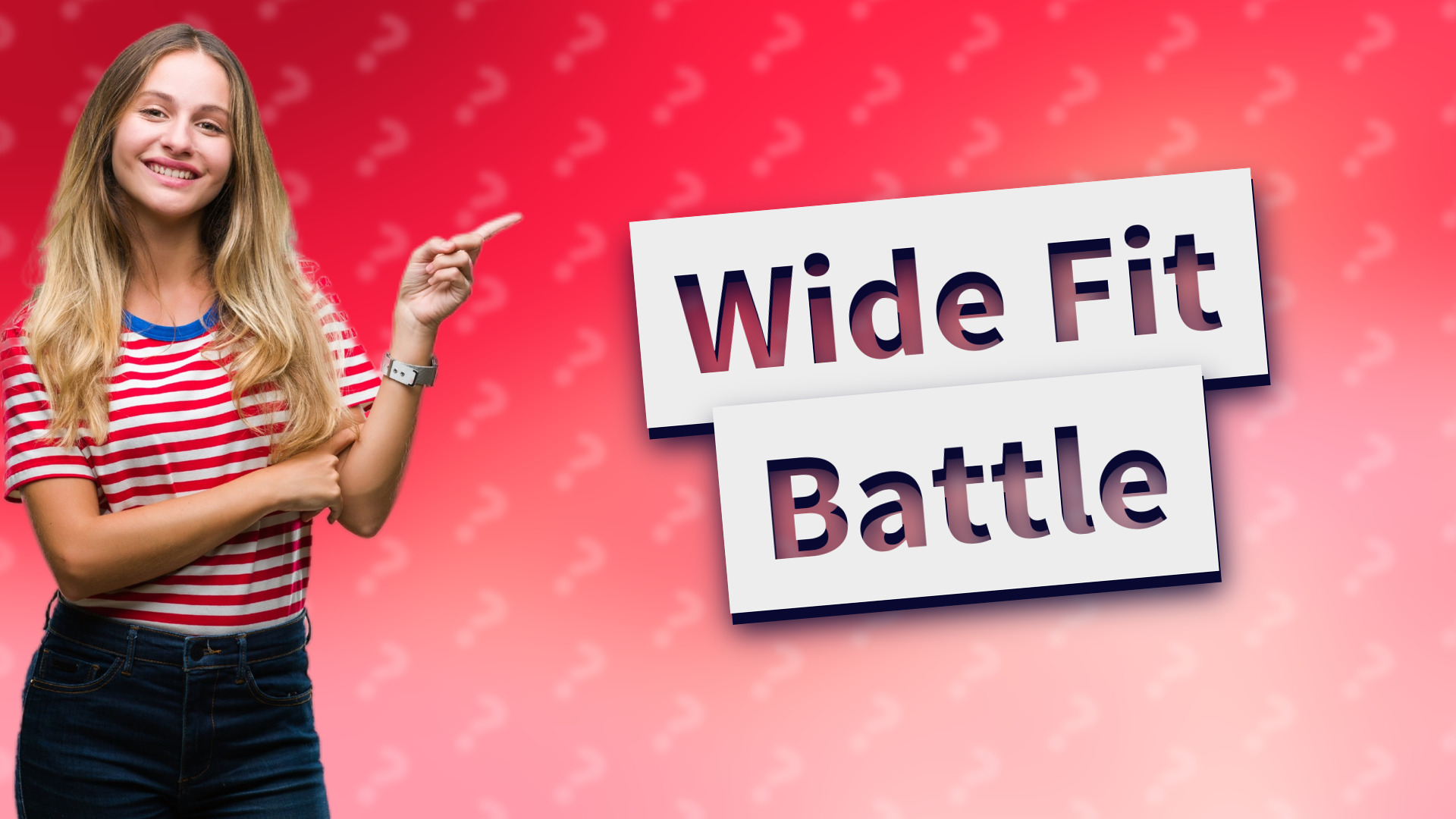 Wide Fit Battle