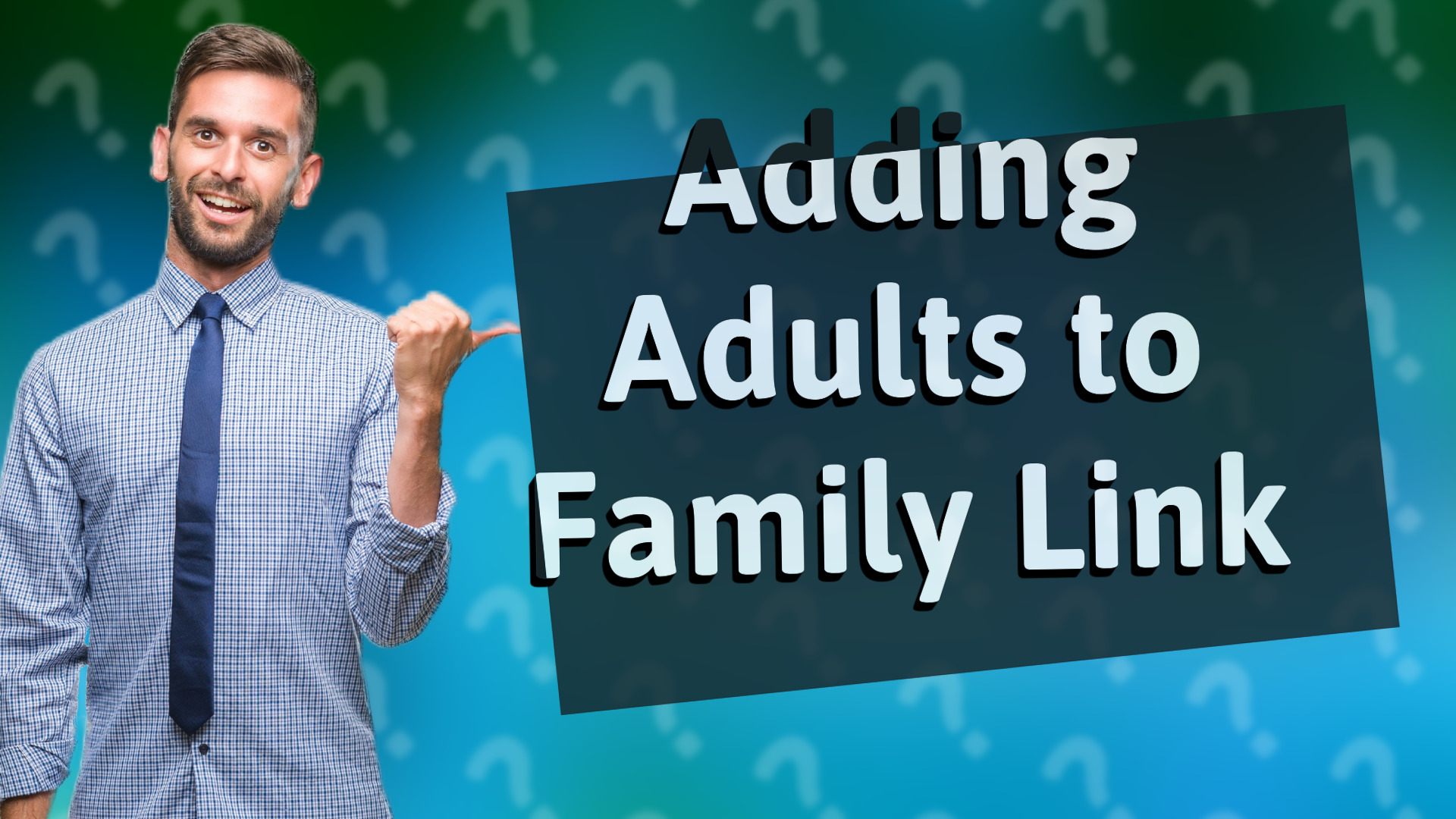 Adding Adults to Family Link