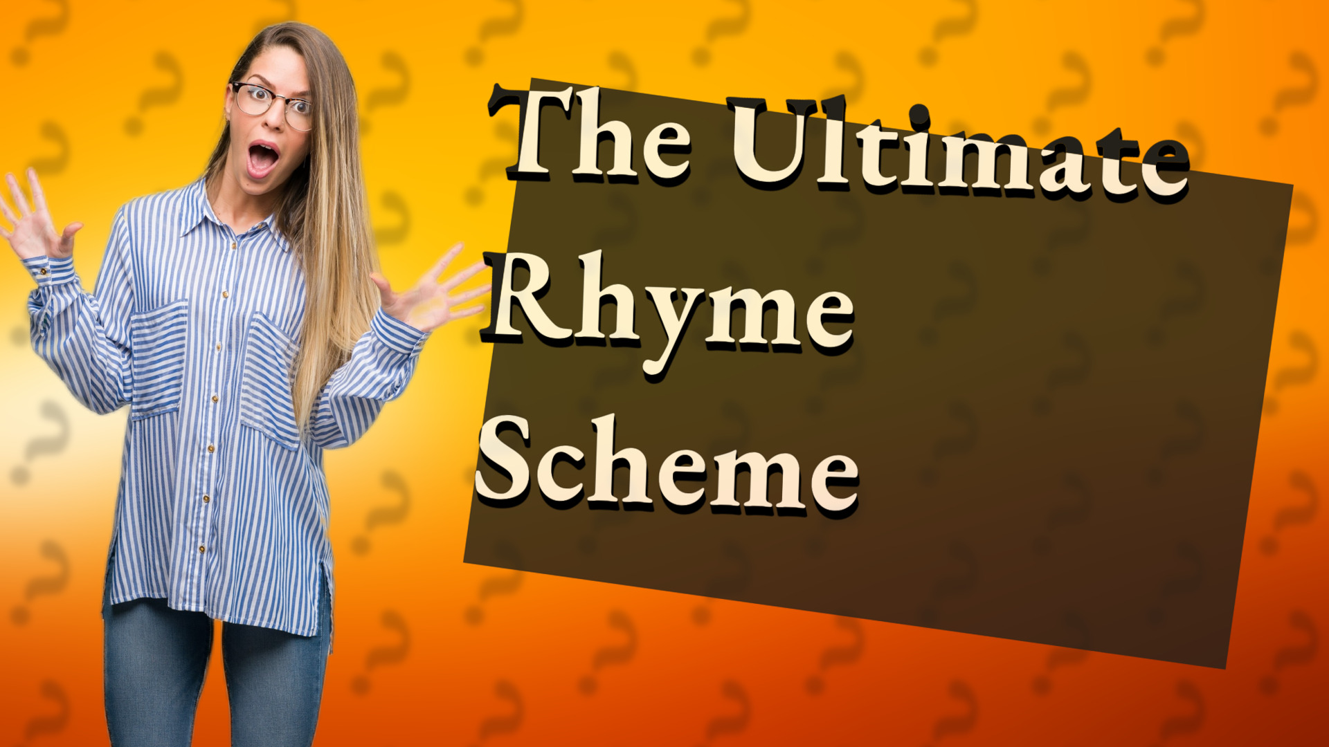 The Ultimate Rhyme Scheme