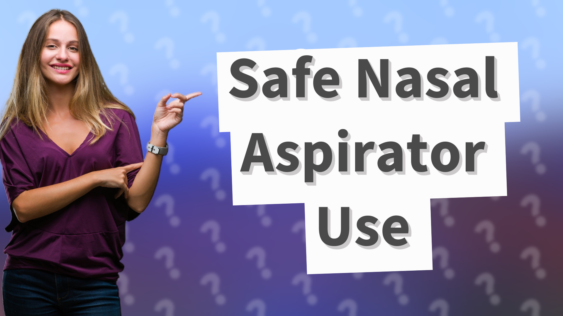 Safe Nasal Aspirator Use