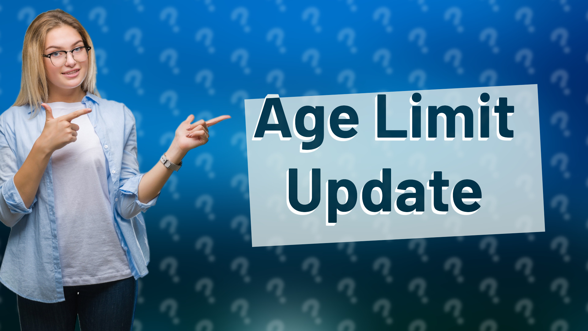 Age Limit Update
