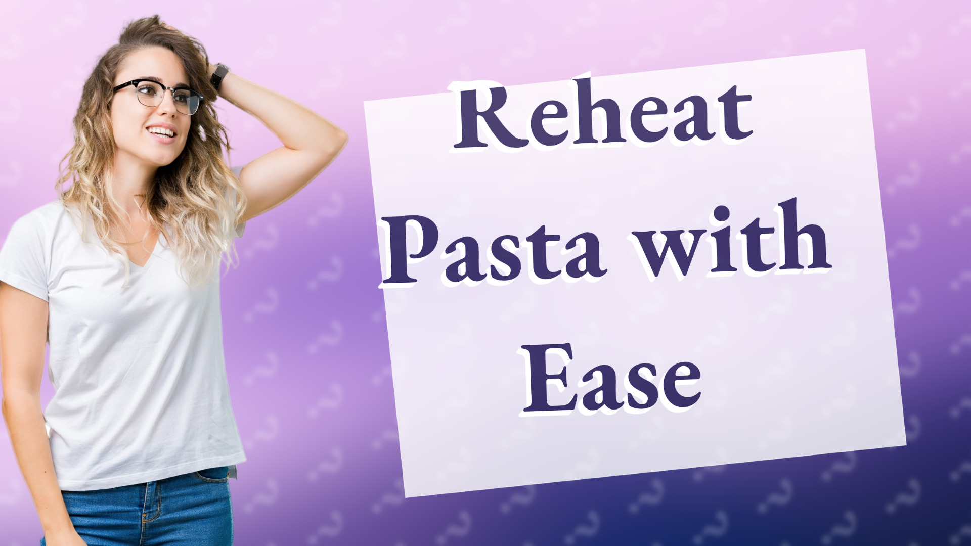 Reheat Pasta with Ease