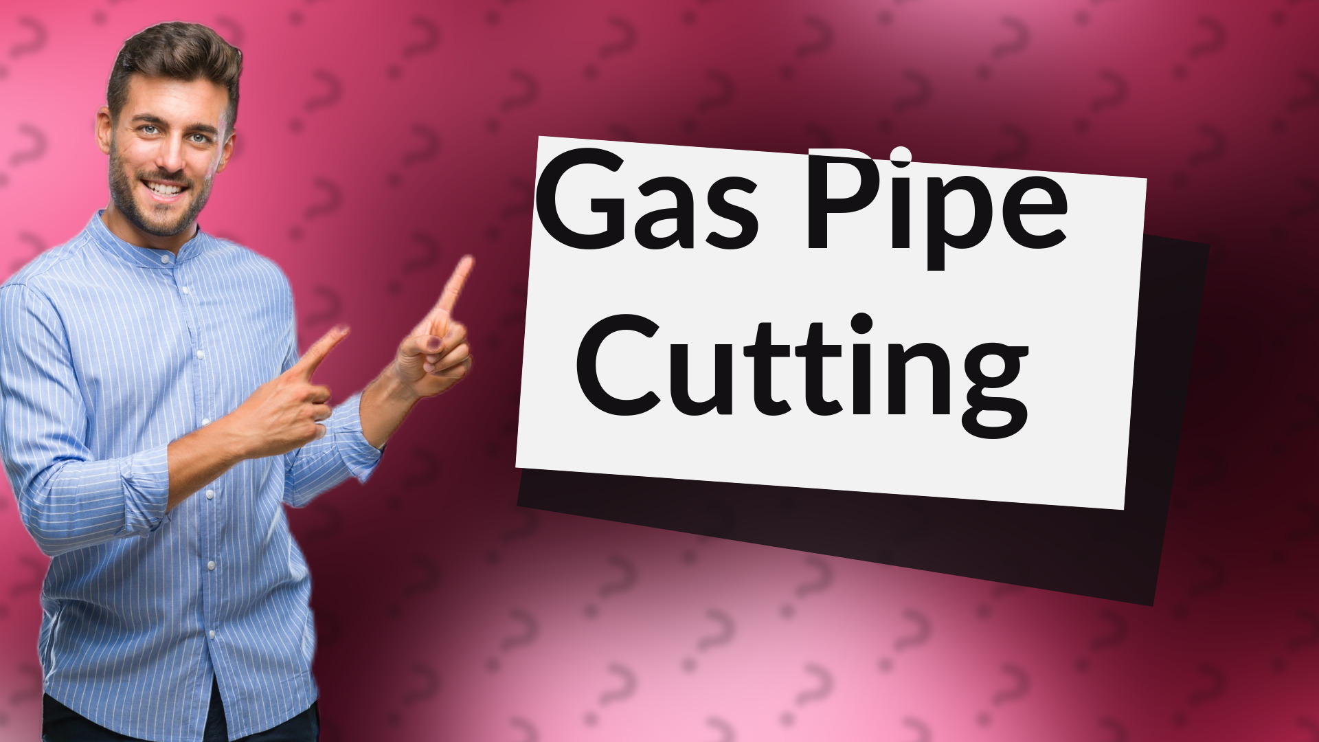 Gas Pipe Cutting