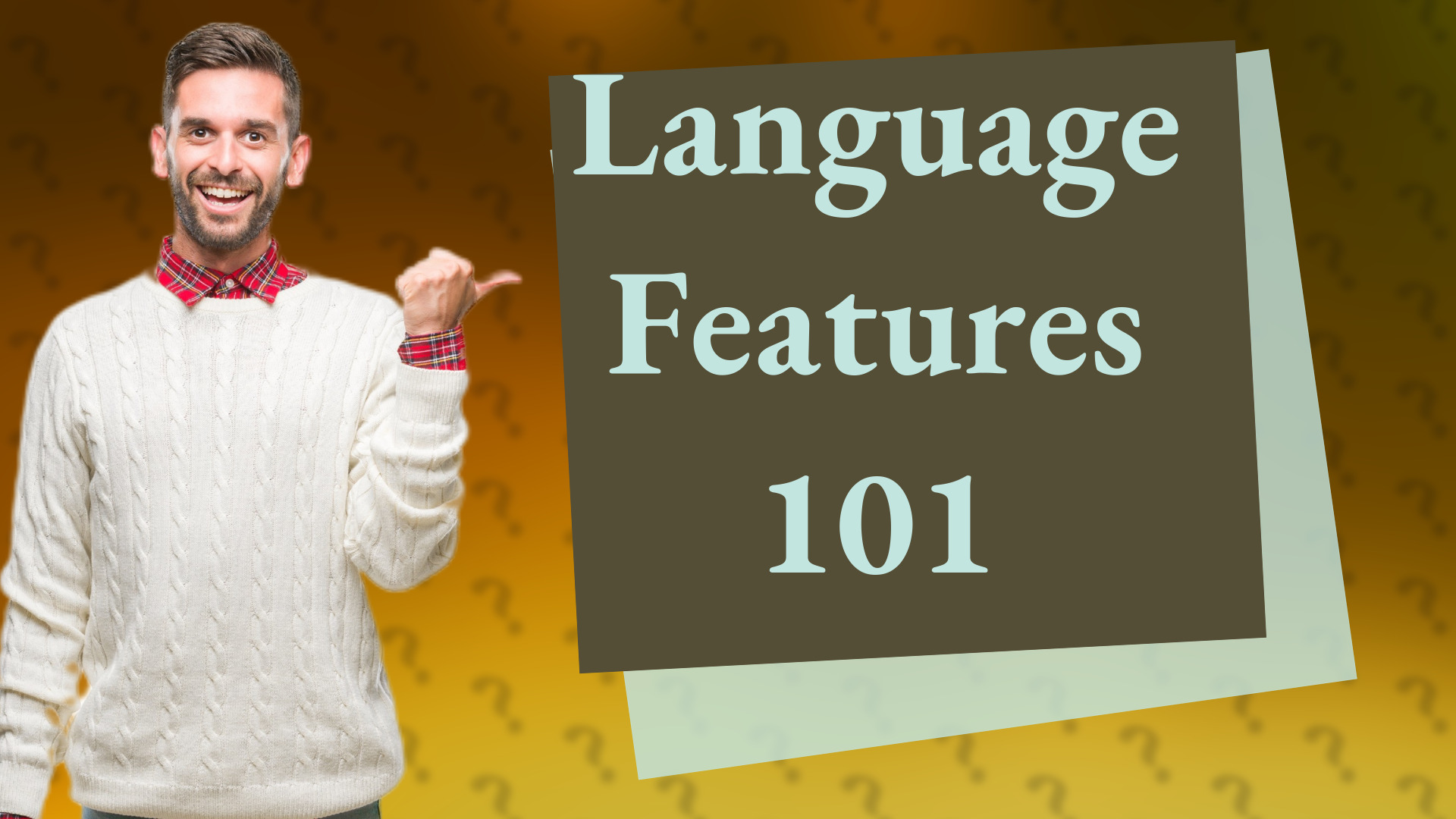 Language Features 101