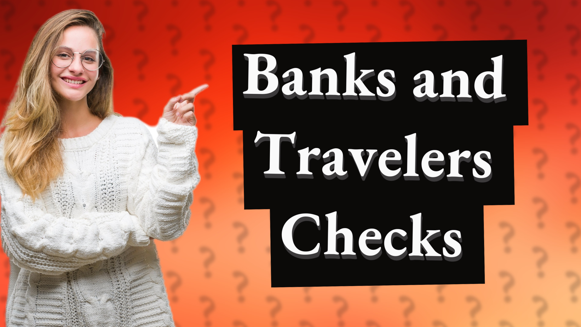 Banks and Travelers Checks