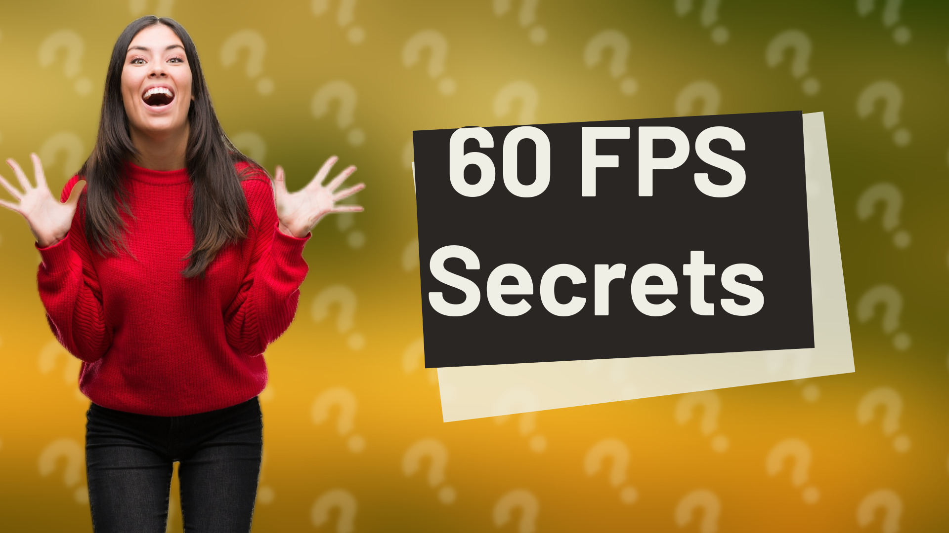 60 FPS Secrets