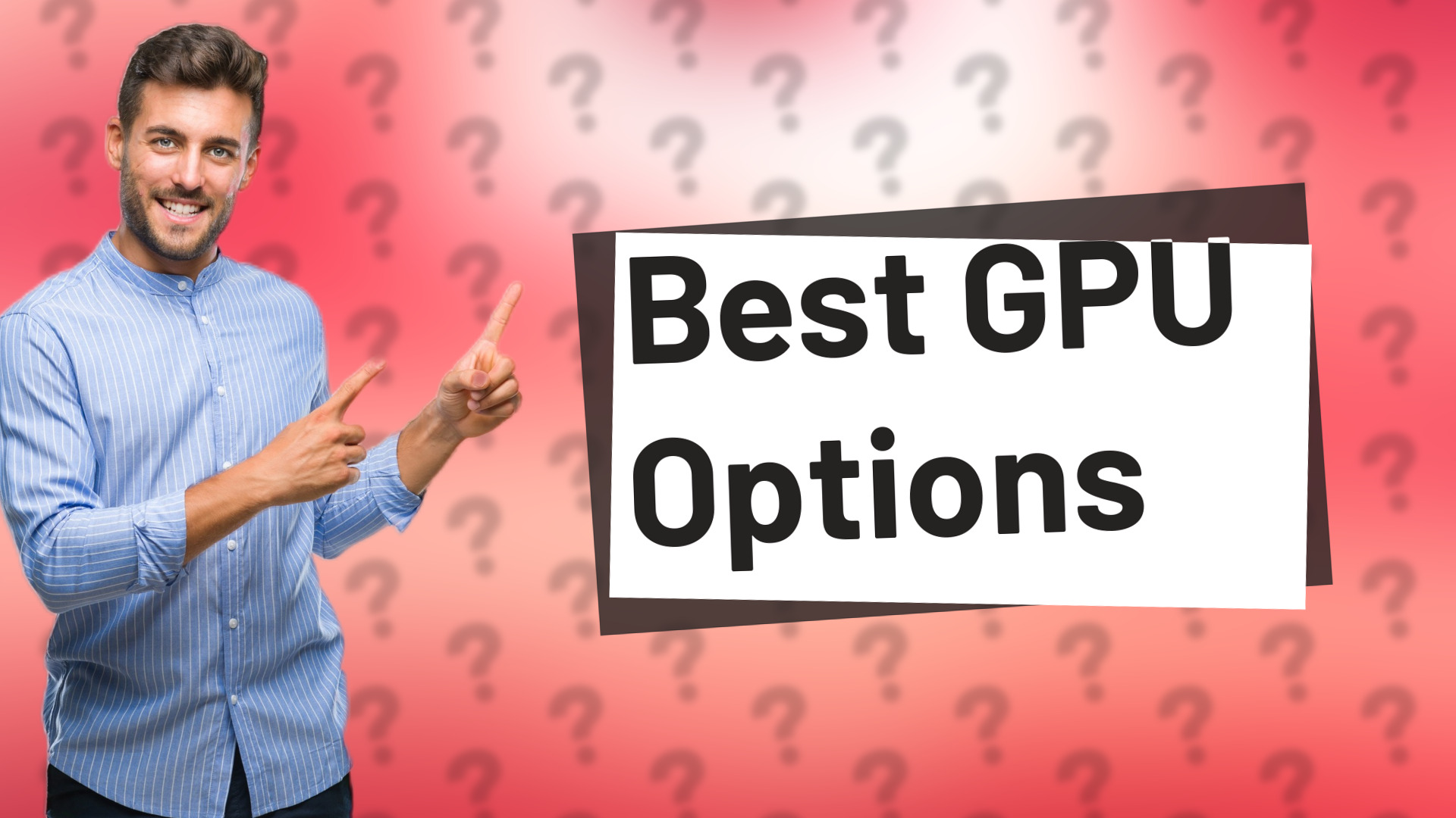 Best GPU Options