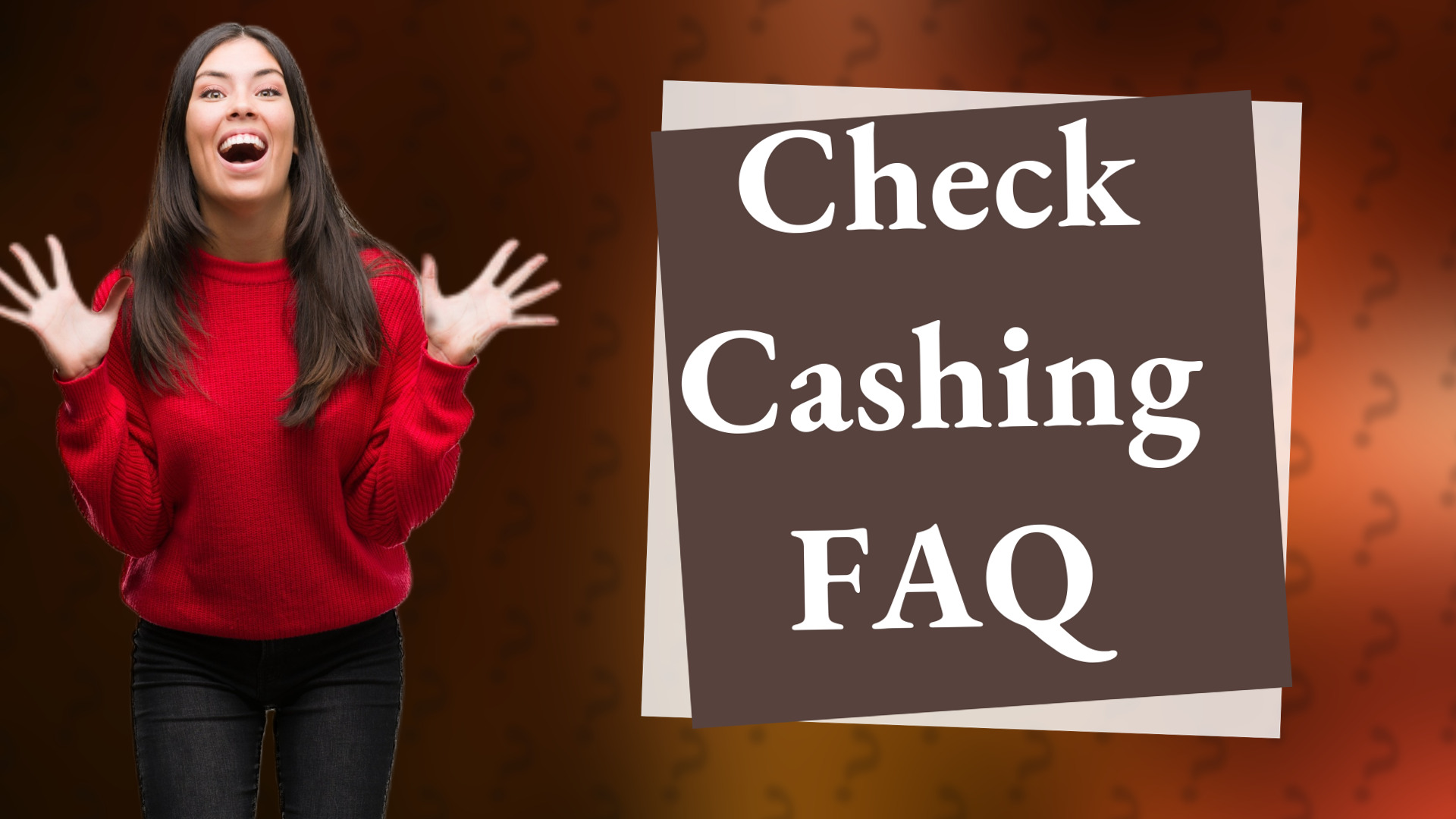 Check Cashing FAQ