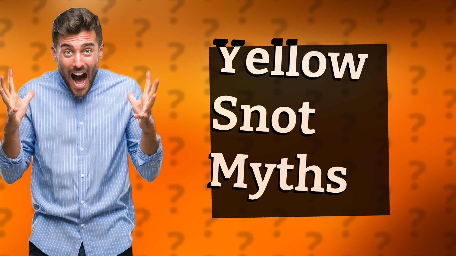 Yellow Snot Myths