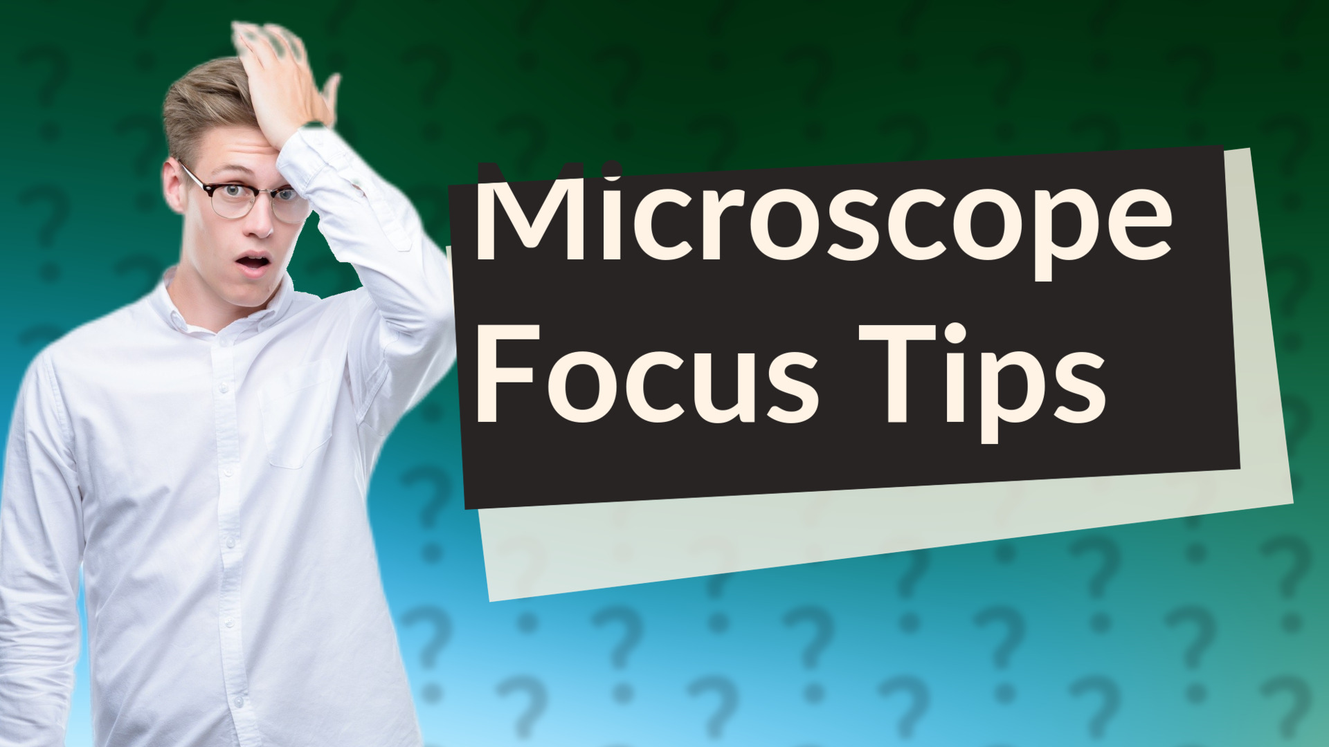 Microscope Focus Tips