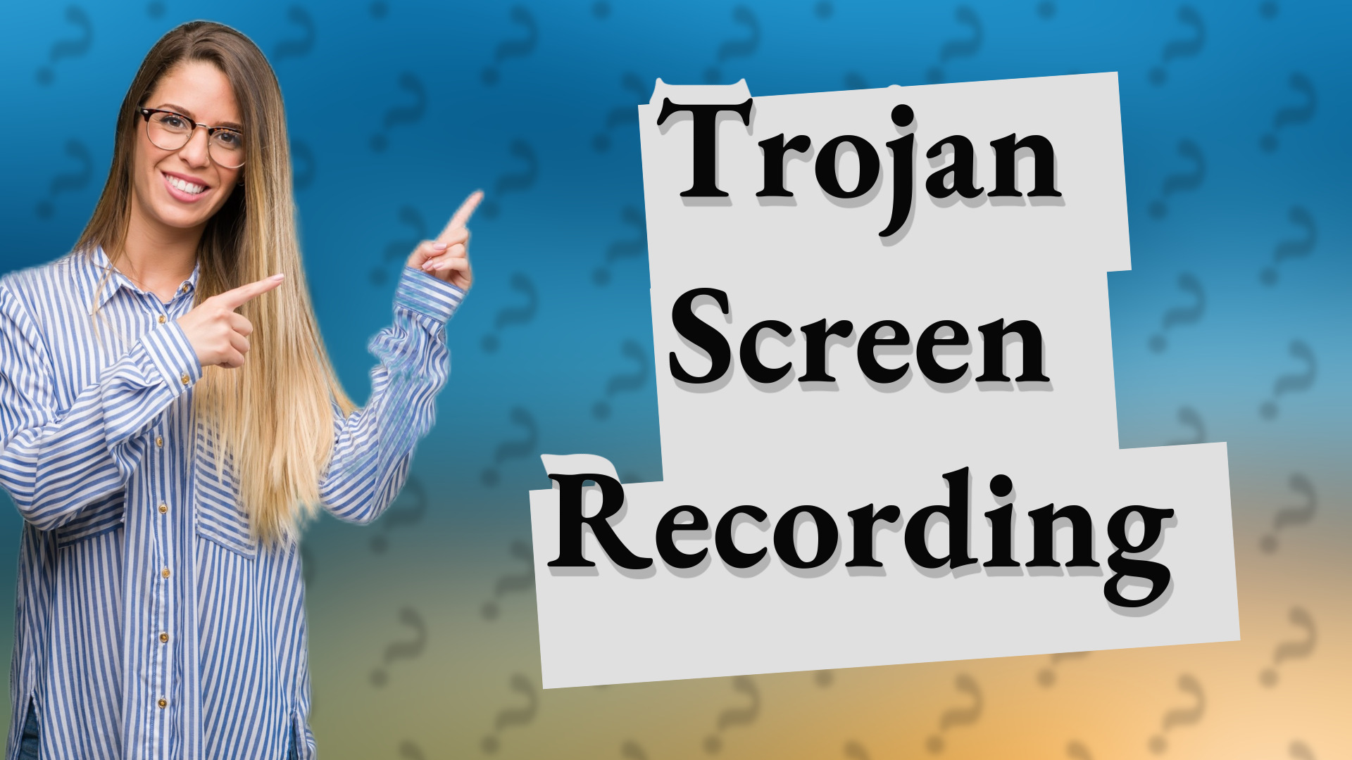 Trojan Screen Recording