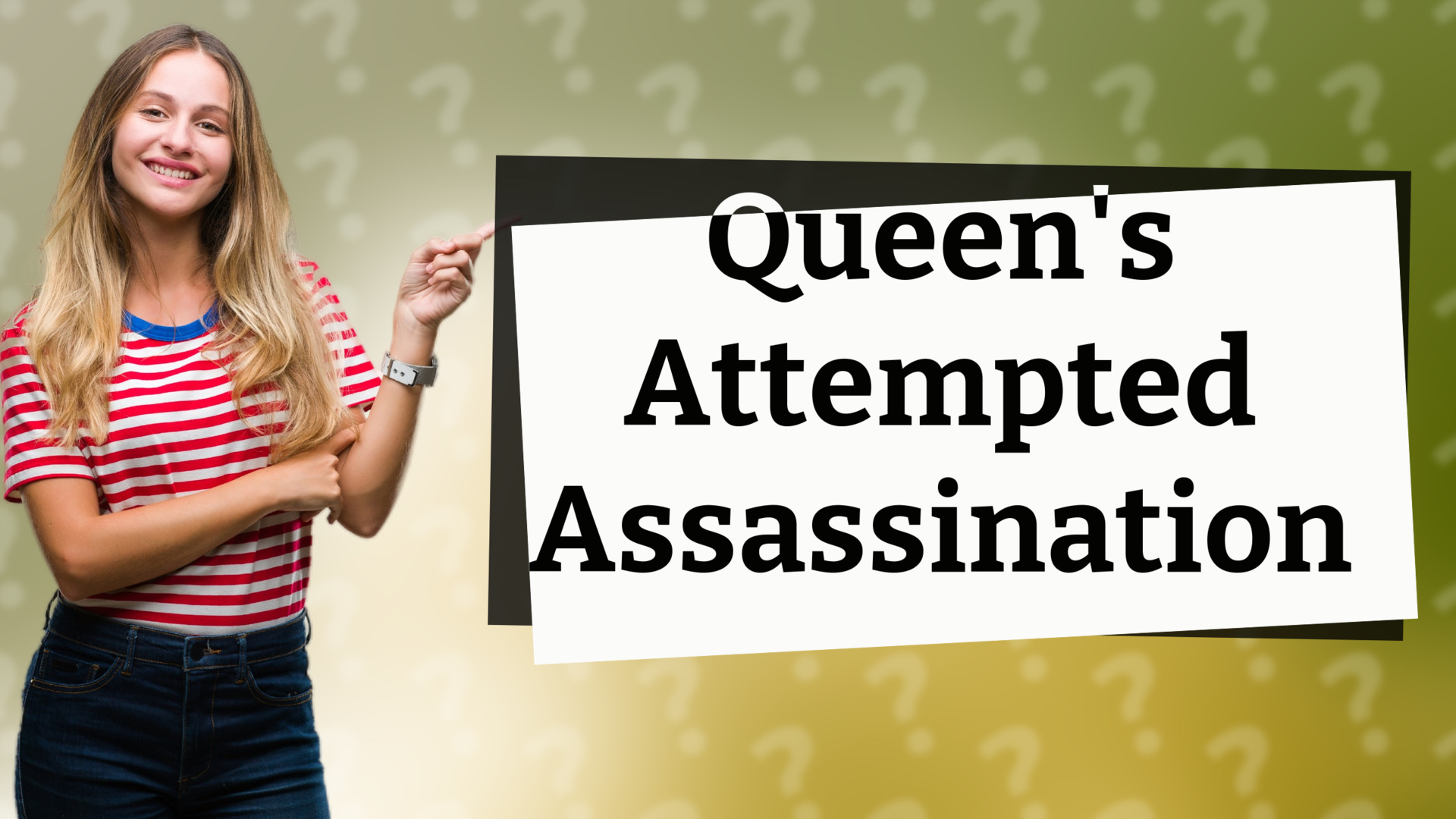 Queen's Attempted Assassination