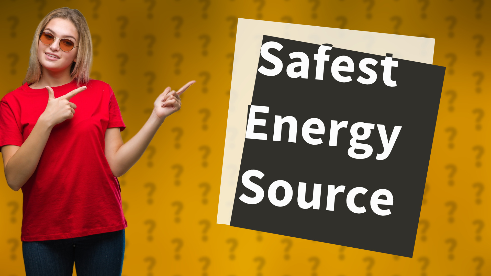 Safest Energy Source