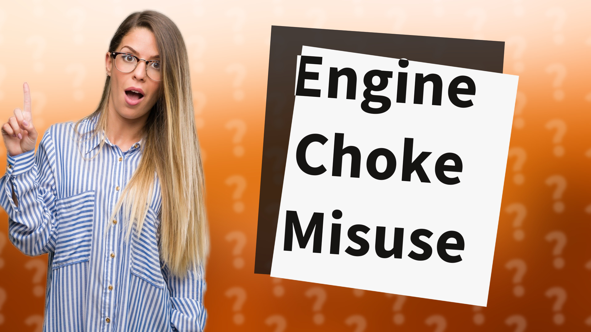 Engine Choke Misuse