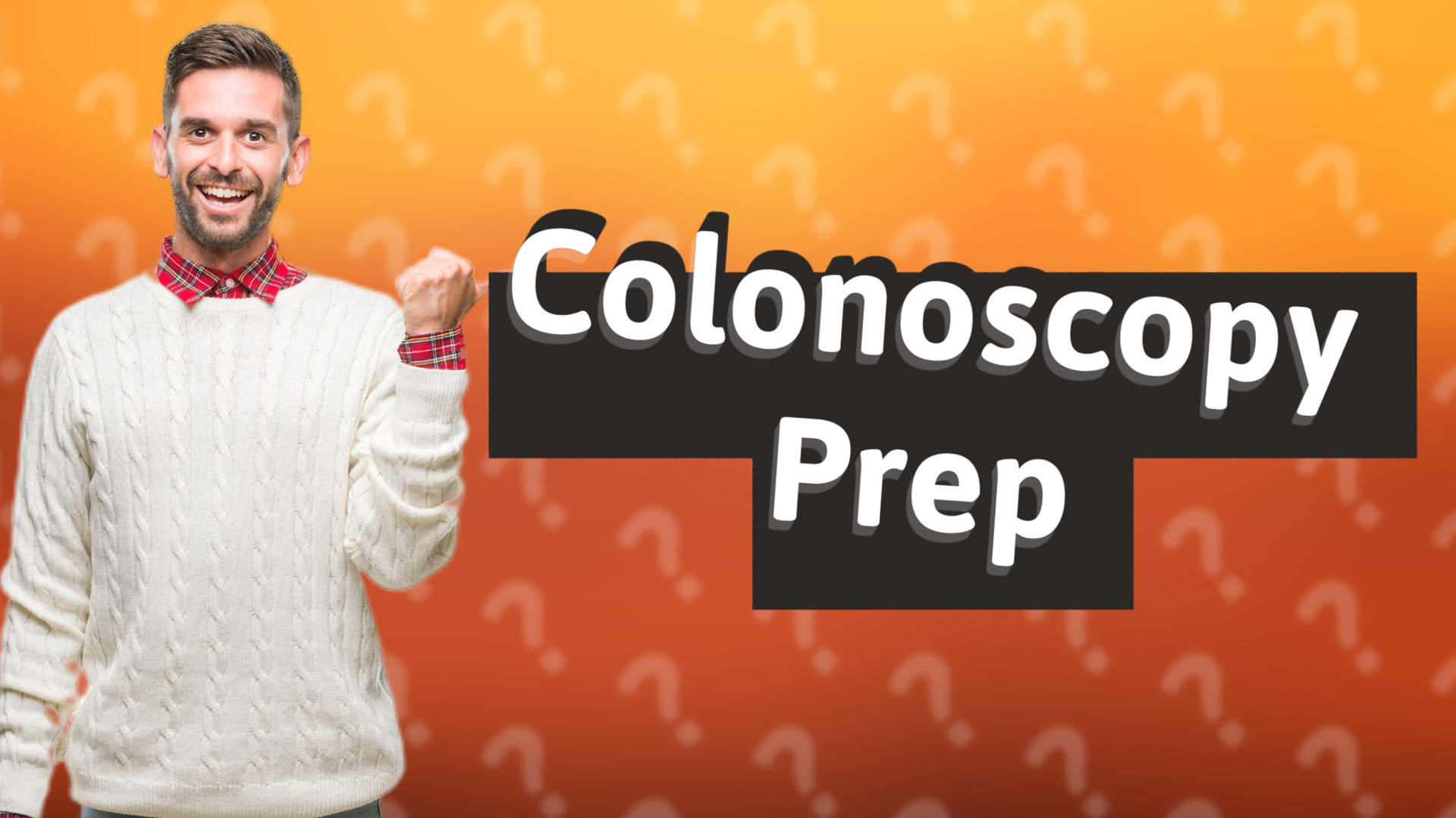 Colonoscopy Prep