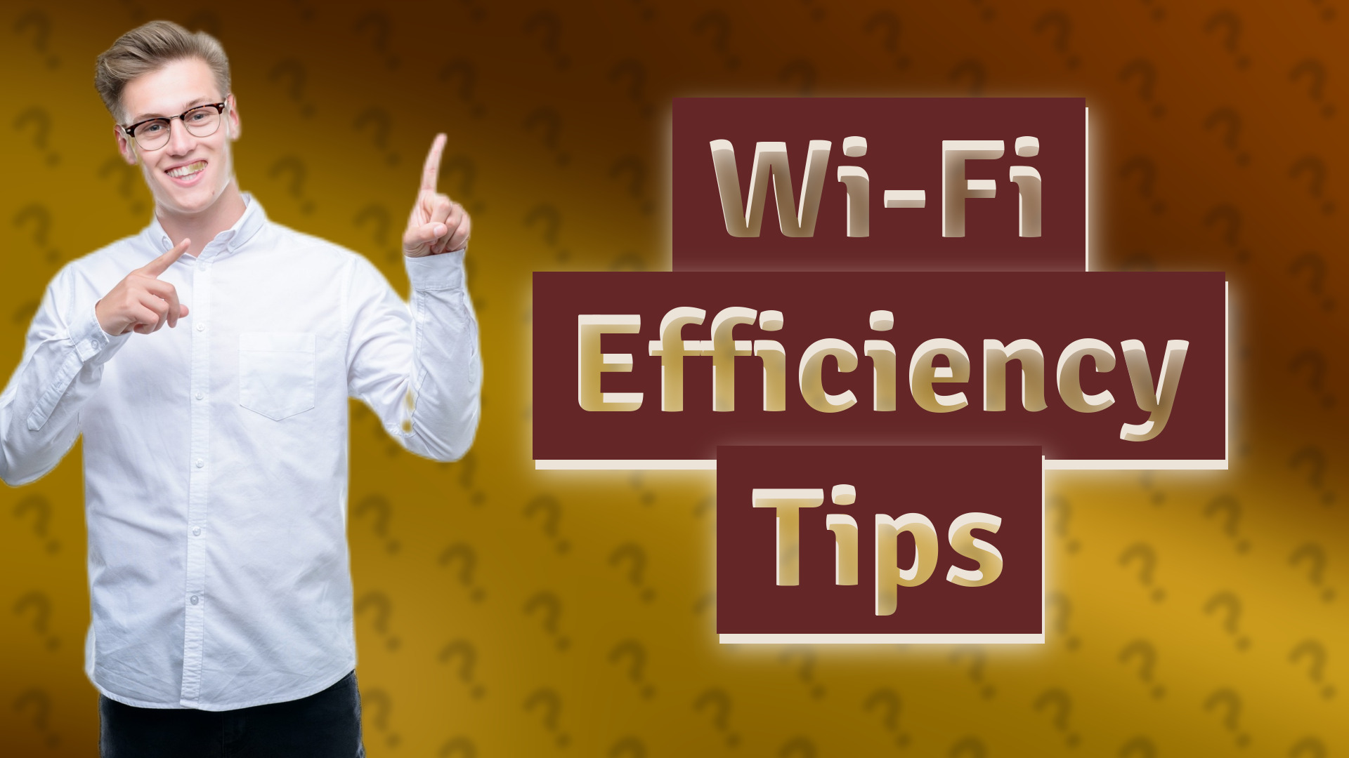 Wi-Fi Efficiency Tips