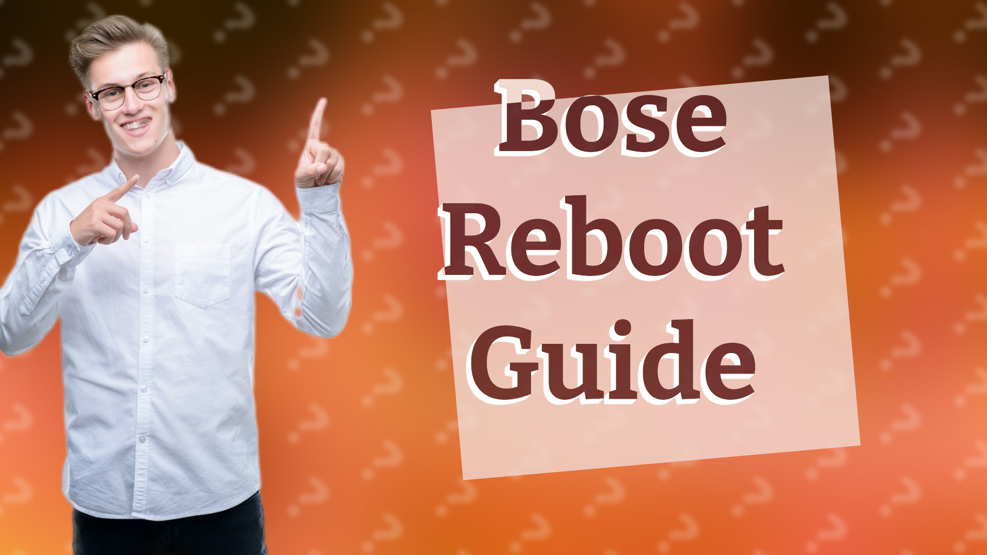 Bose Reboot Guide