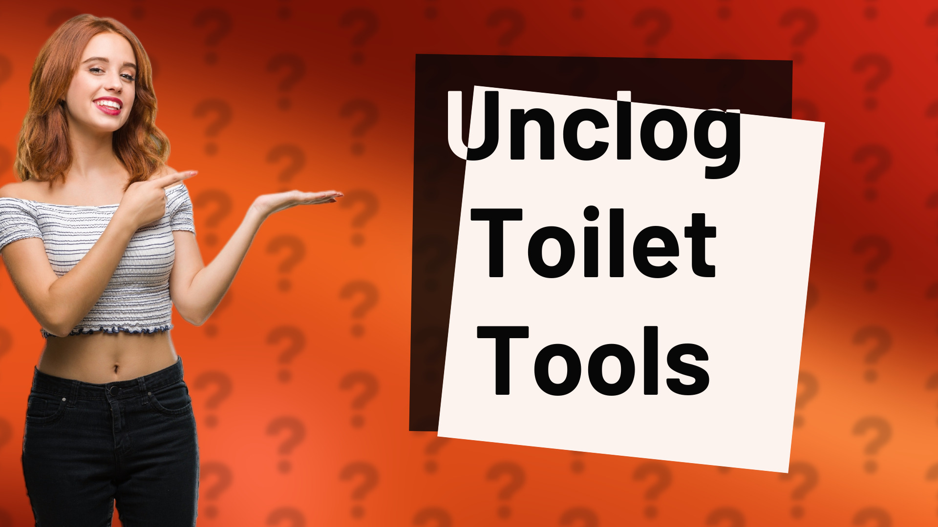 Unclog Toilet Tools