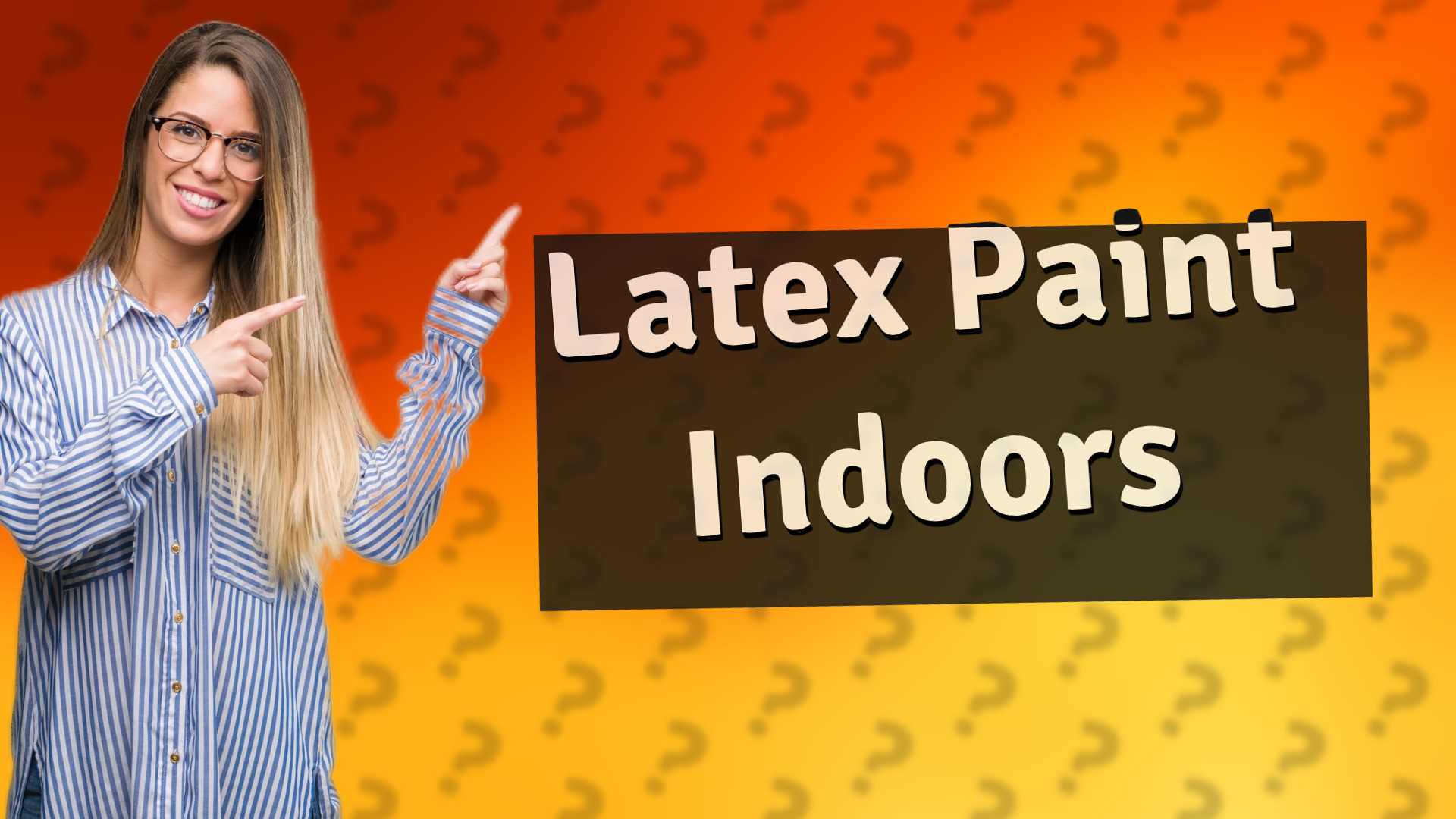 Latex Paint Indoors
