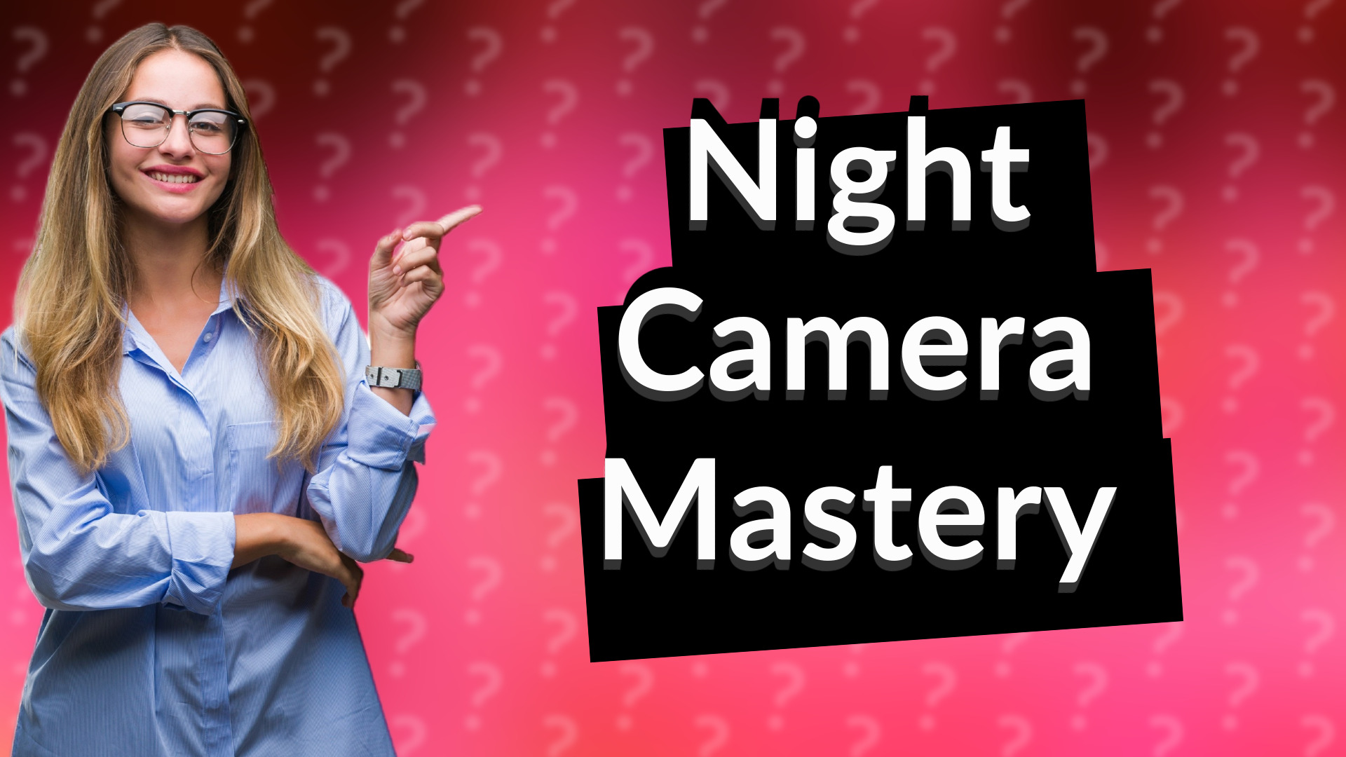 Night Camera Mastery