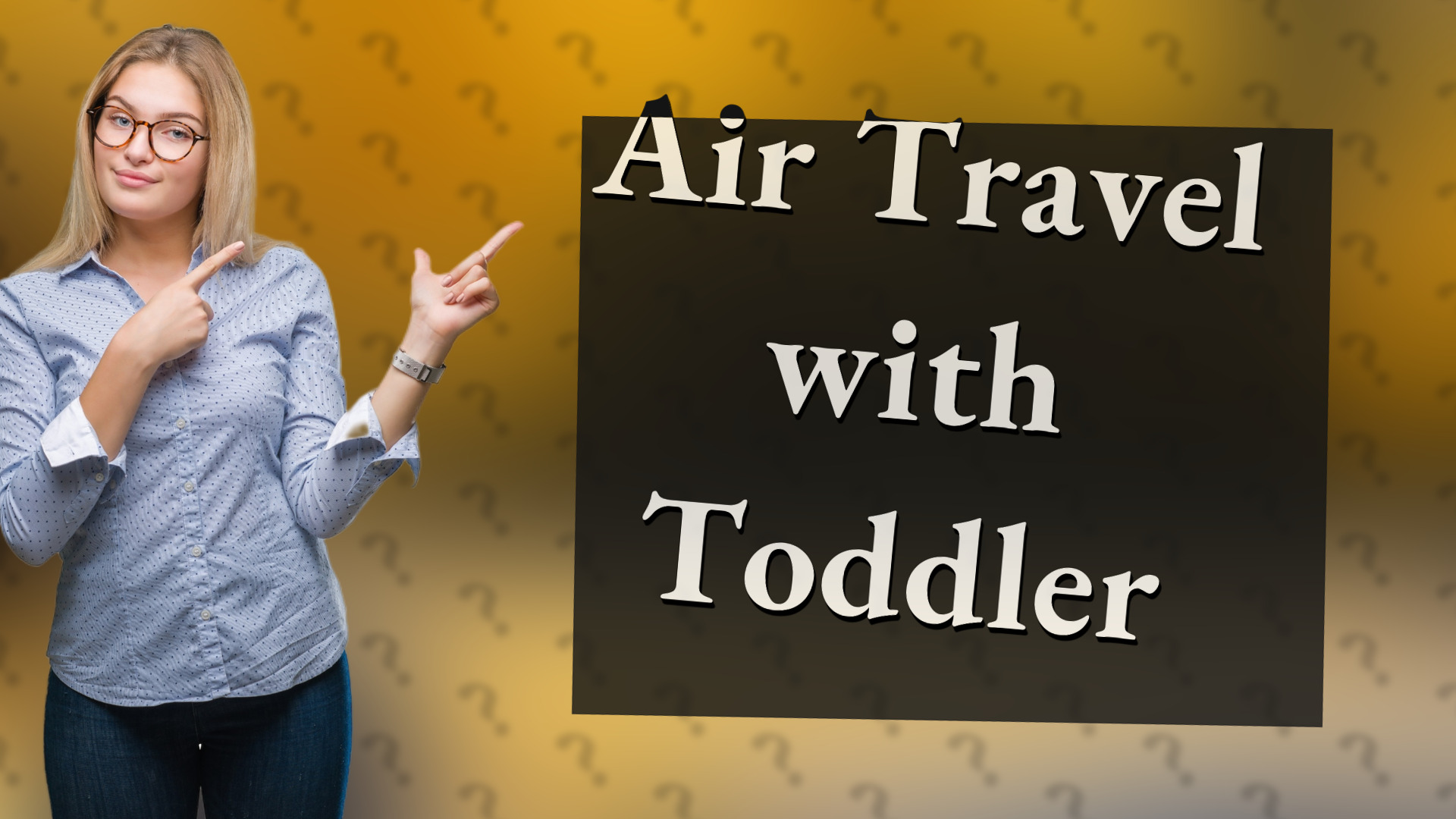 Air Travel with Toddler