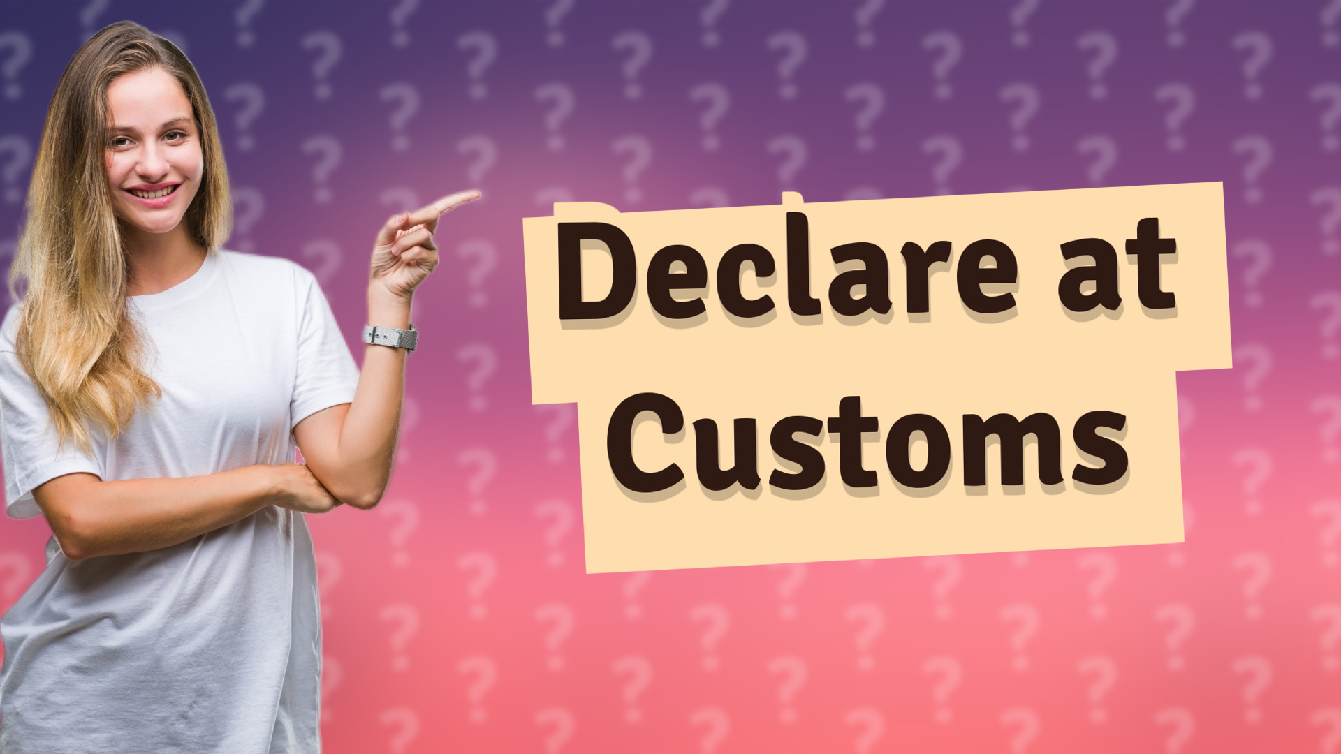 Declare at Customs