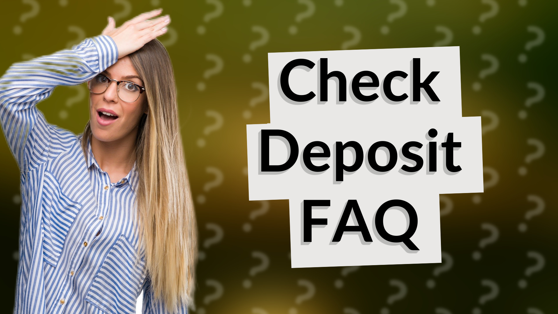 Check Deposit FAQ