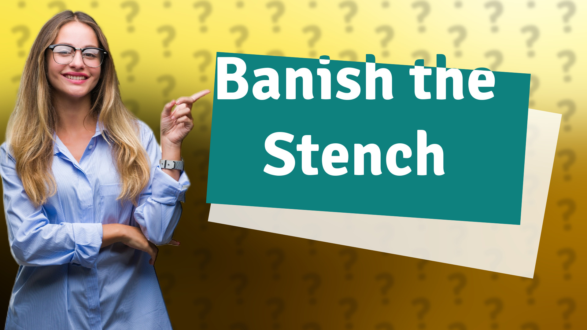Banish the Stench