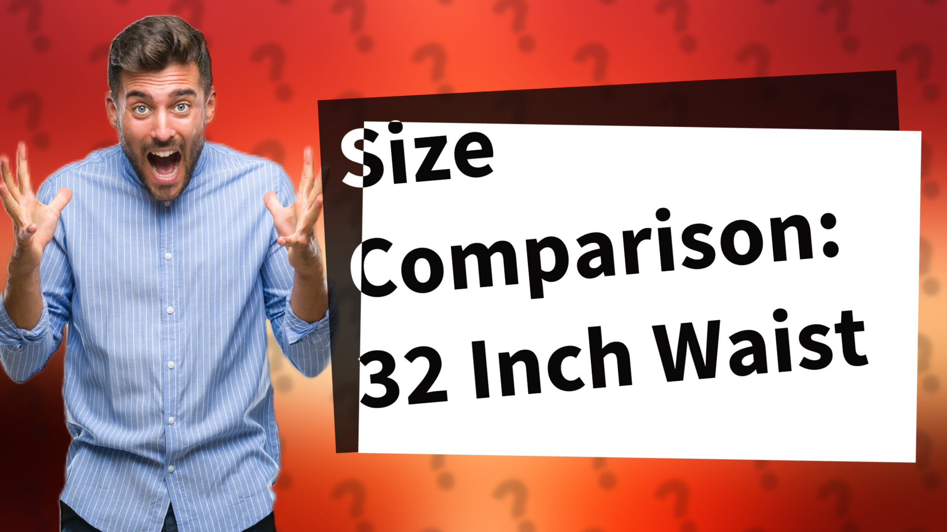 Size Comparison: 32 Inch Waist