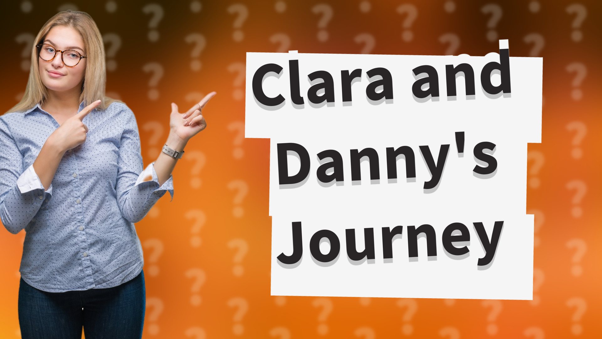 Clara and Danny's Journey