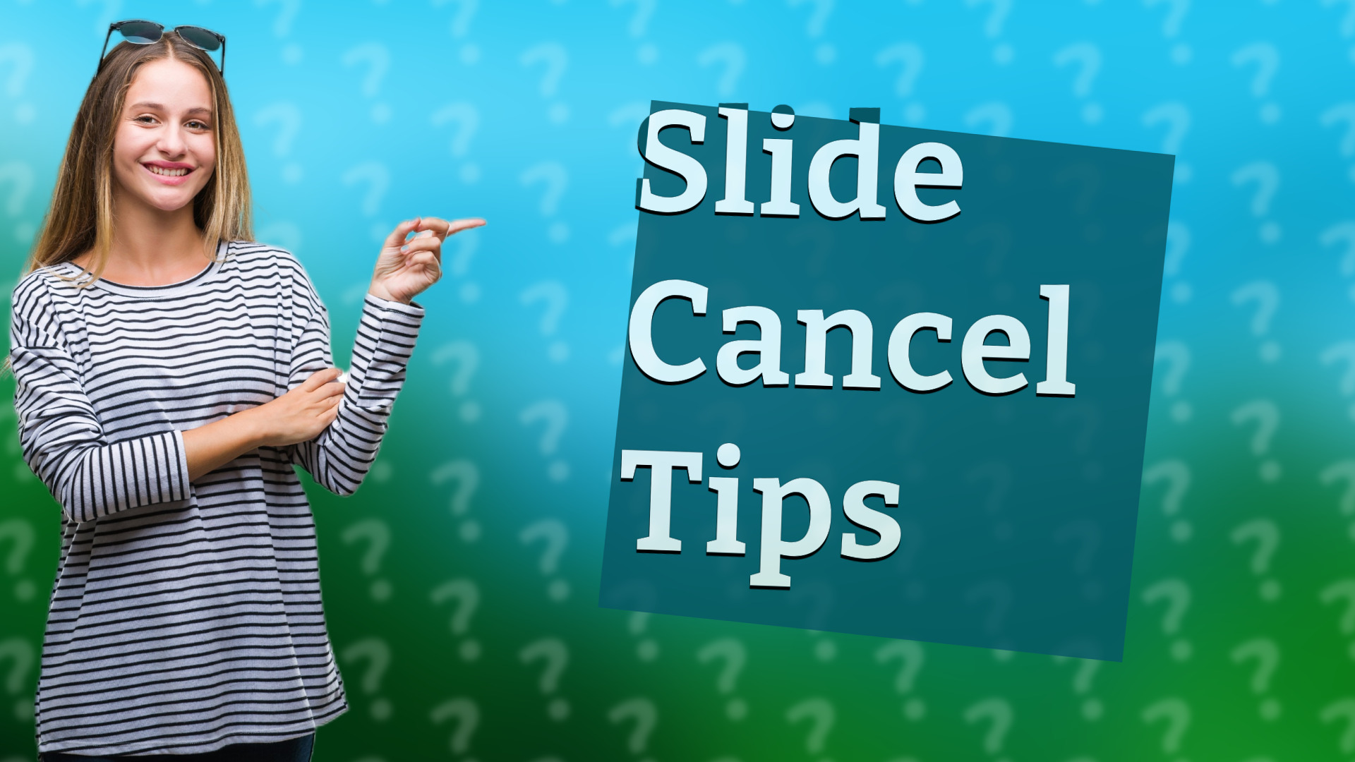 Slide Cancel Tips