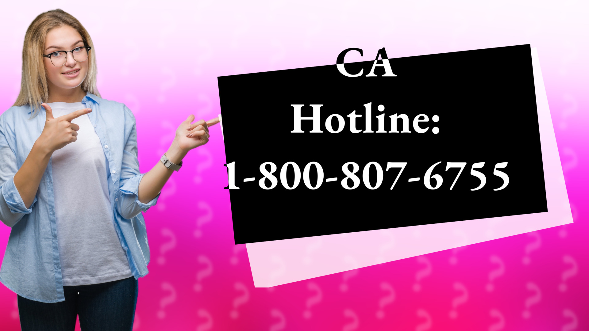 CA Hotline: 1-800-807-6755
