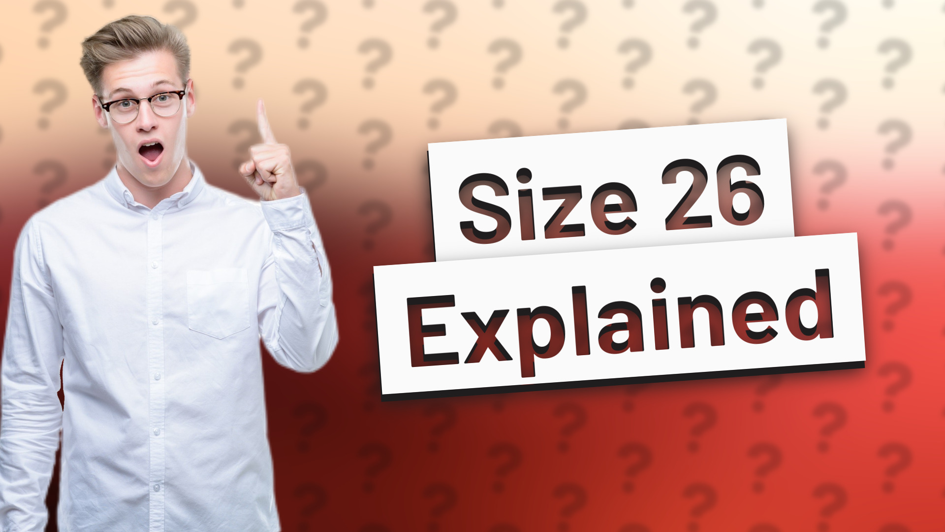 Size 26 Explained