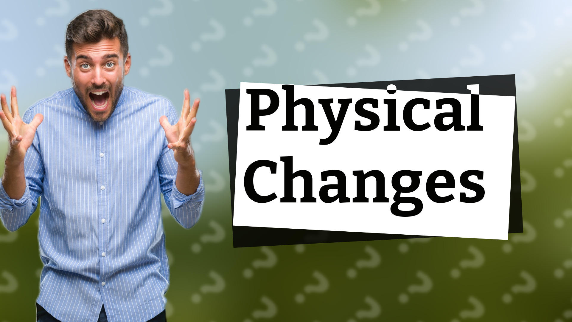 Physical Changes