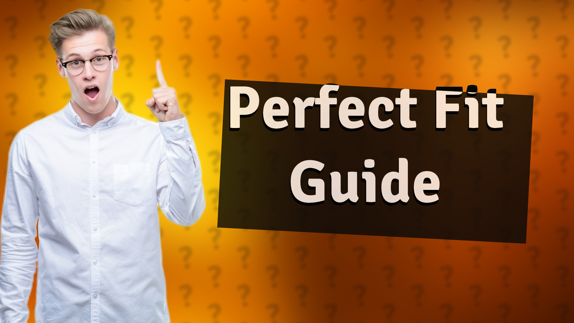 Perfect Fit Guide