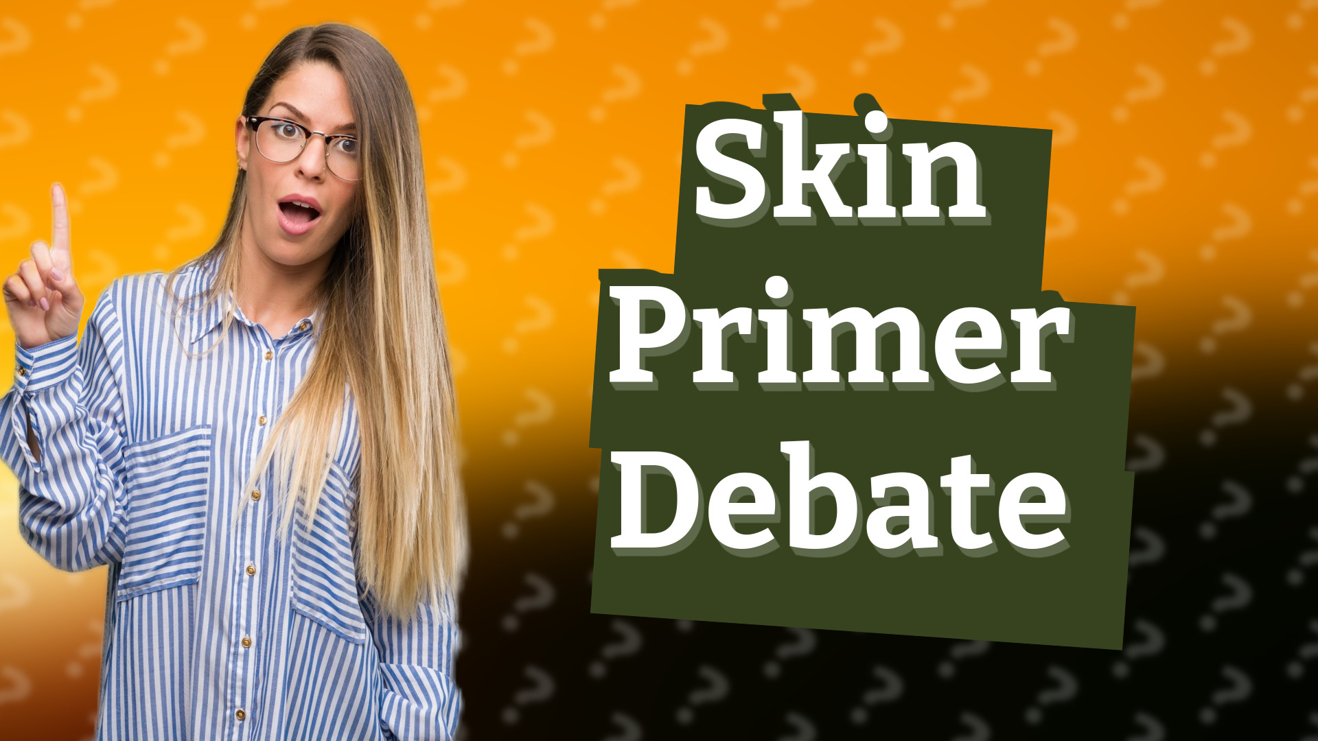 Skin Primer Debate