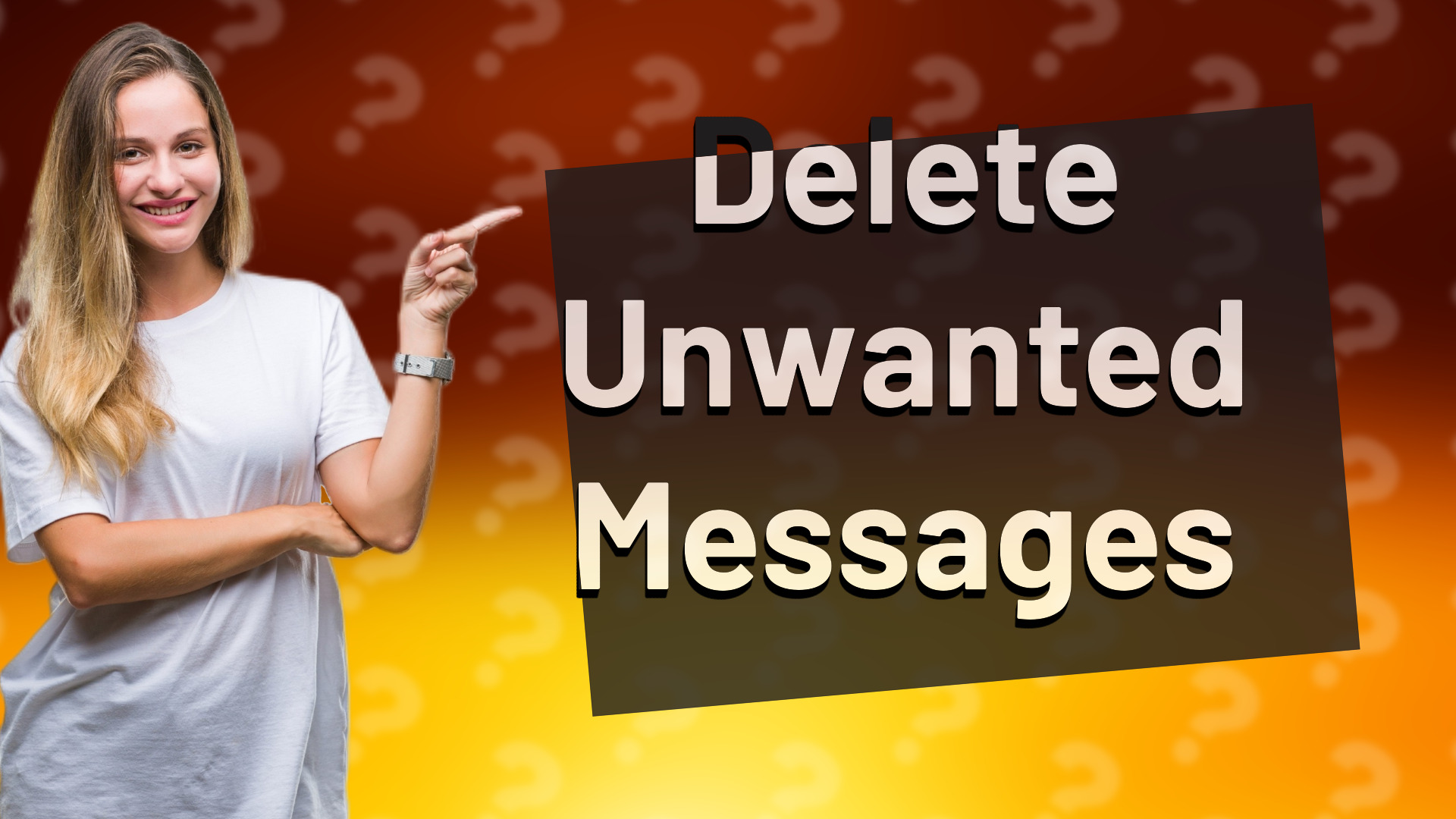 Delete Unwanted Messages