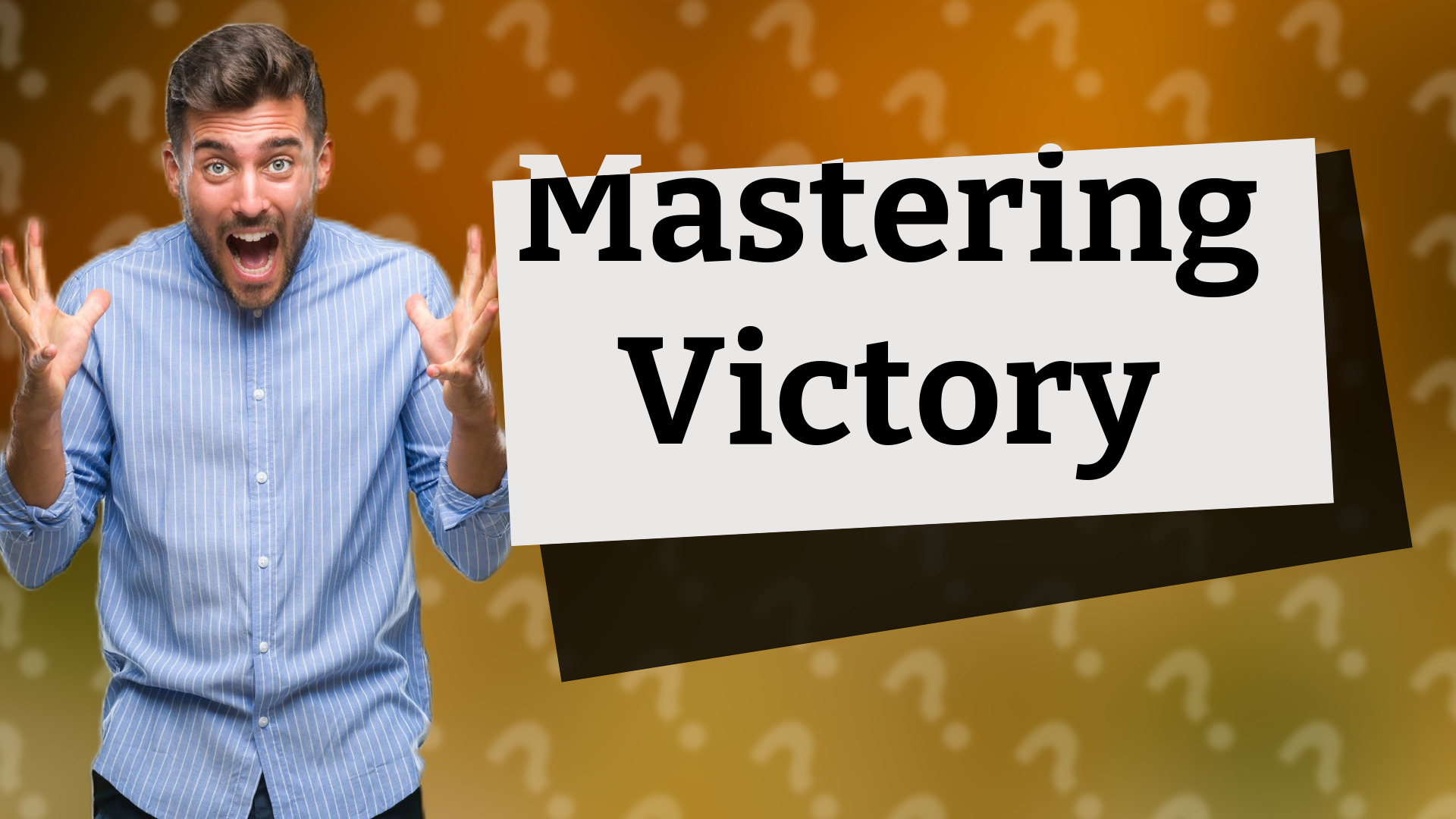 Mastering Victory