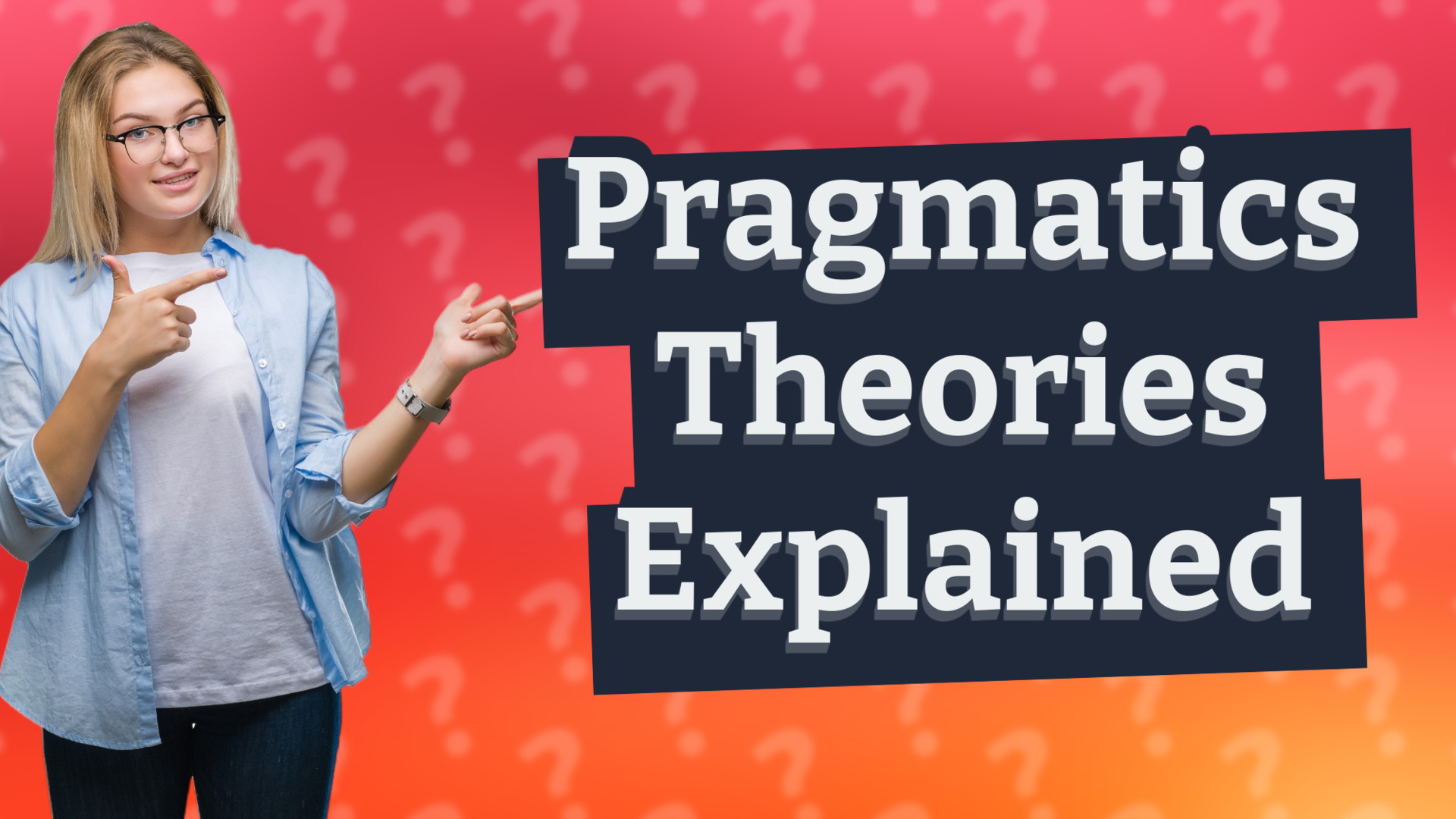Pragmatics Theories Explained