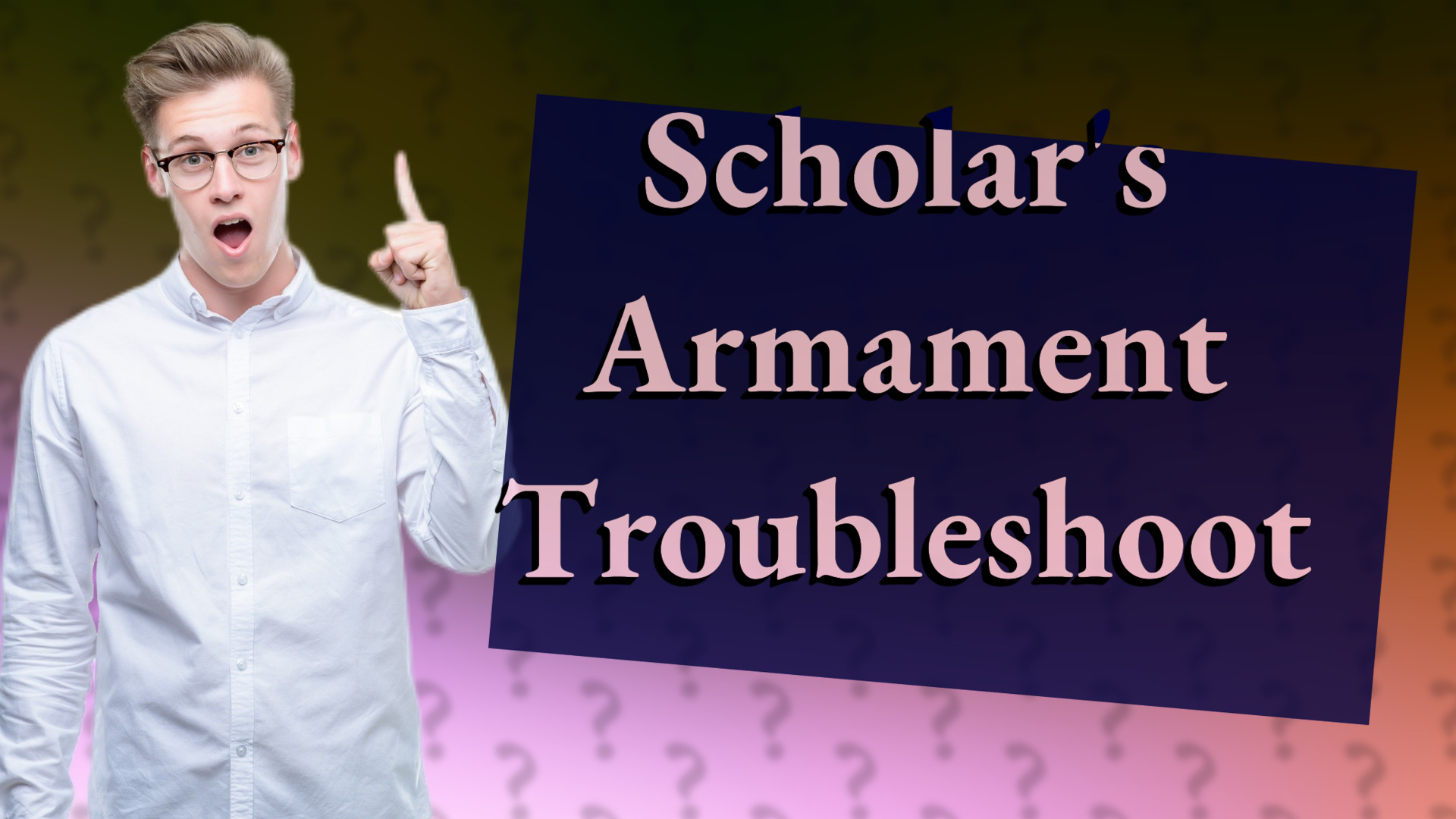 Scholar's Armament Troubleshoot