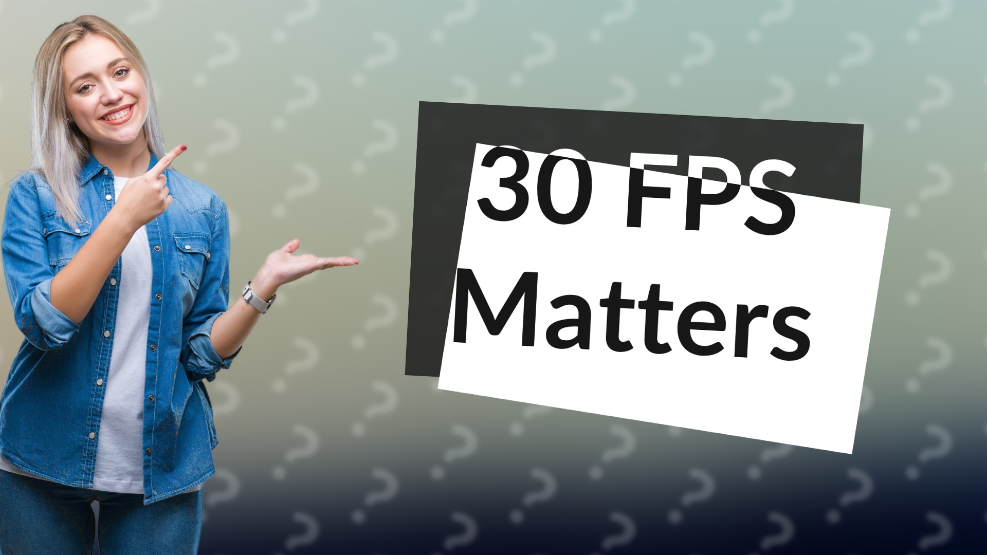 30 FPS Matters