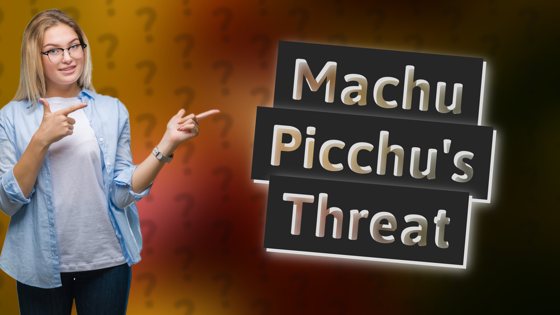 Machu Picchu's Threat